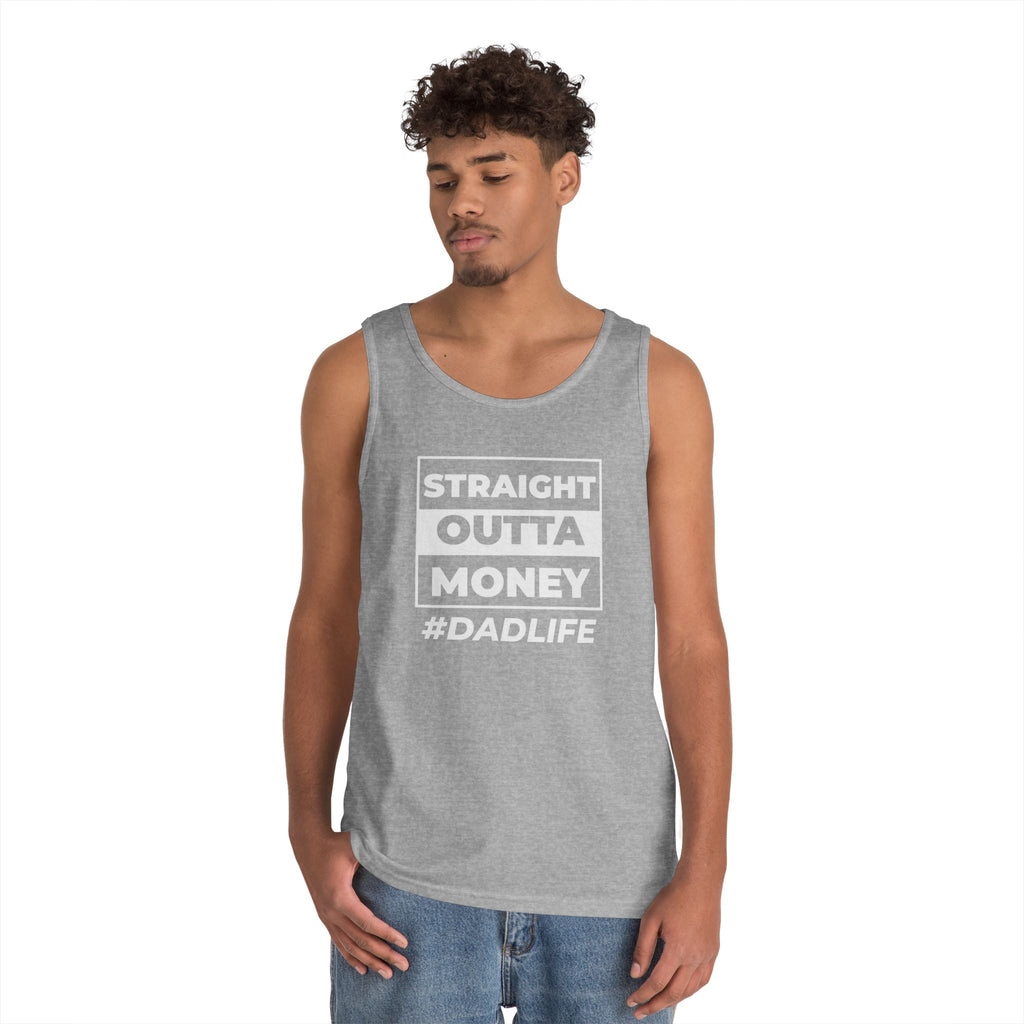 Dad Life Tank Top — "Straight Outta Money" Funny Fatherhood Shirt