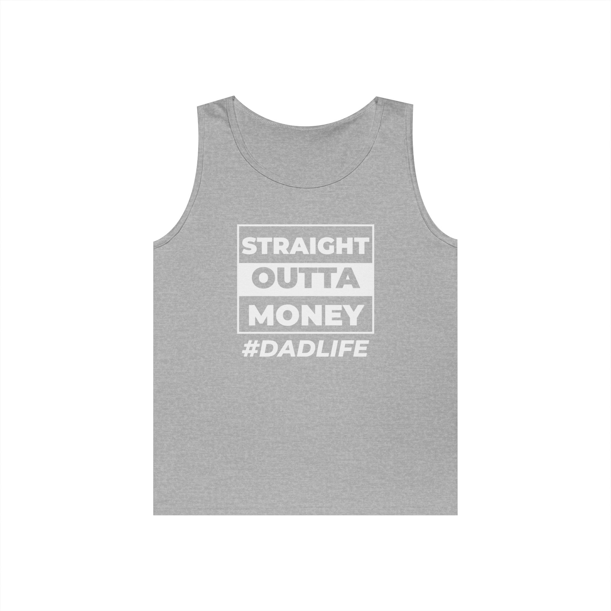 Dad Life Tank Top — "Straight Outta Money" Funny Fatherhood Shirt