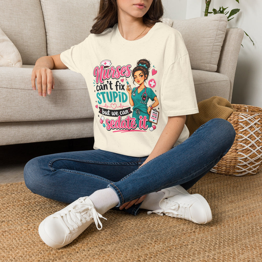 Nurse 'We Can't Fix Stupid But We Can Sedate It' T-Shirt