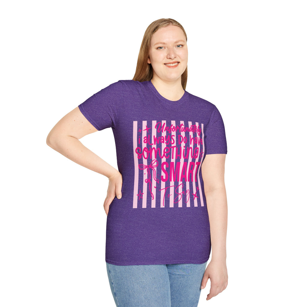 Unfortunately I Always Have Something to Say Shirt | Funny Sarcastic Gift for Women