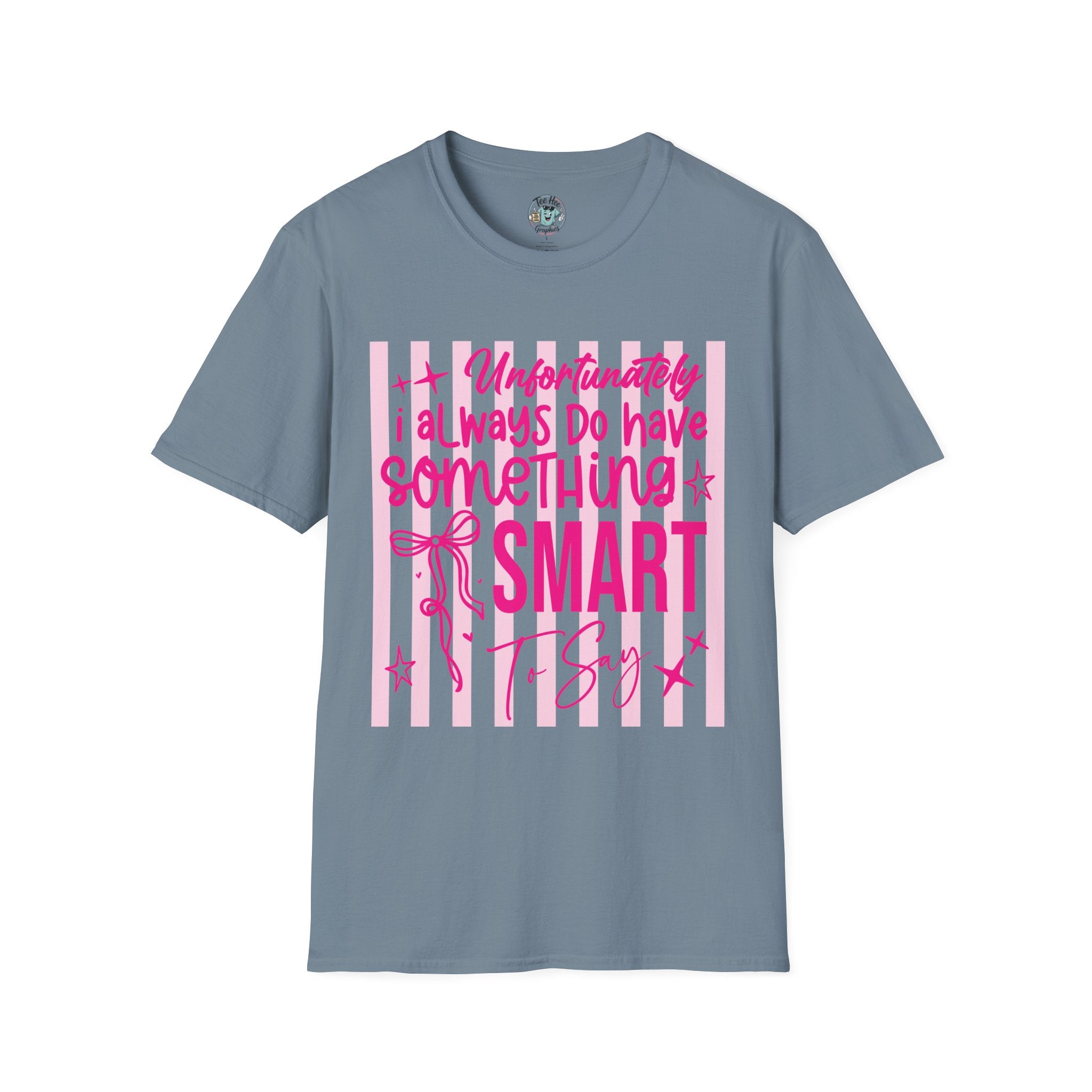 Unfortunately I Always Have Something to Say Shirt | Funny Sarcastic Gift for Women