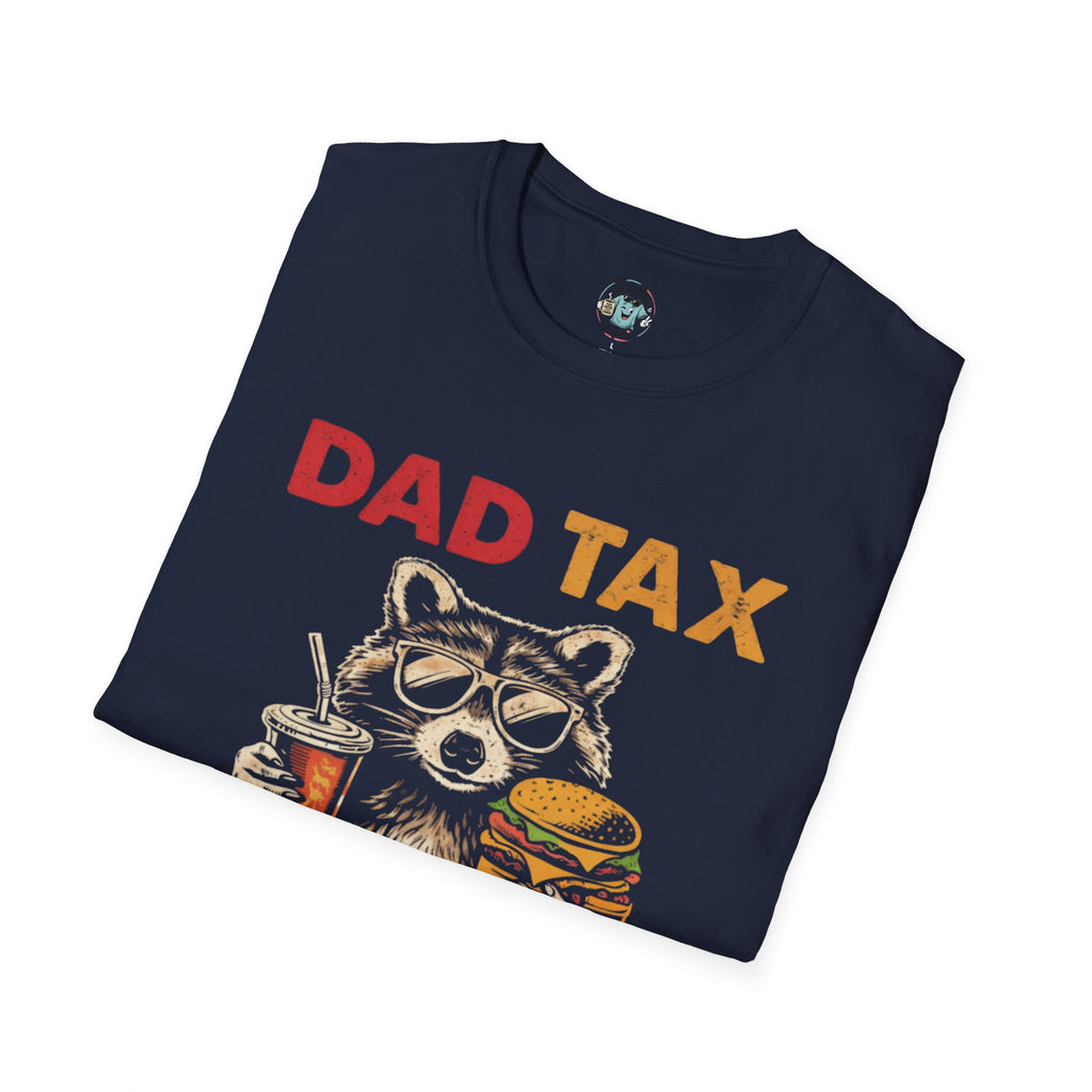 Dad Tax T-Shirt — Funny Dad Saying: 'Making Sure It's Not Poison'