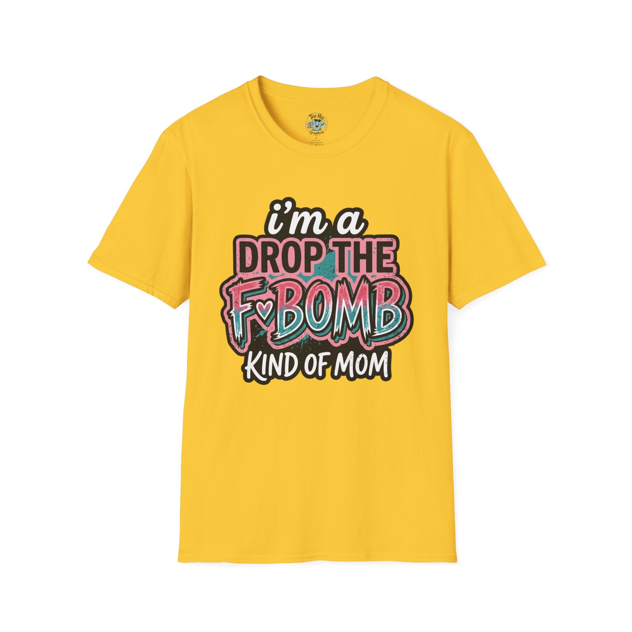 I'm a Drop the F-Bomb Kind of Mom T-Shirt