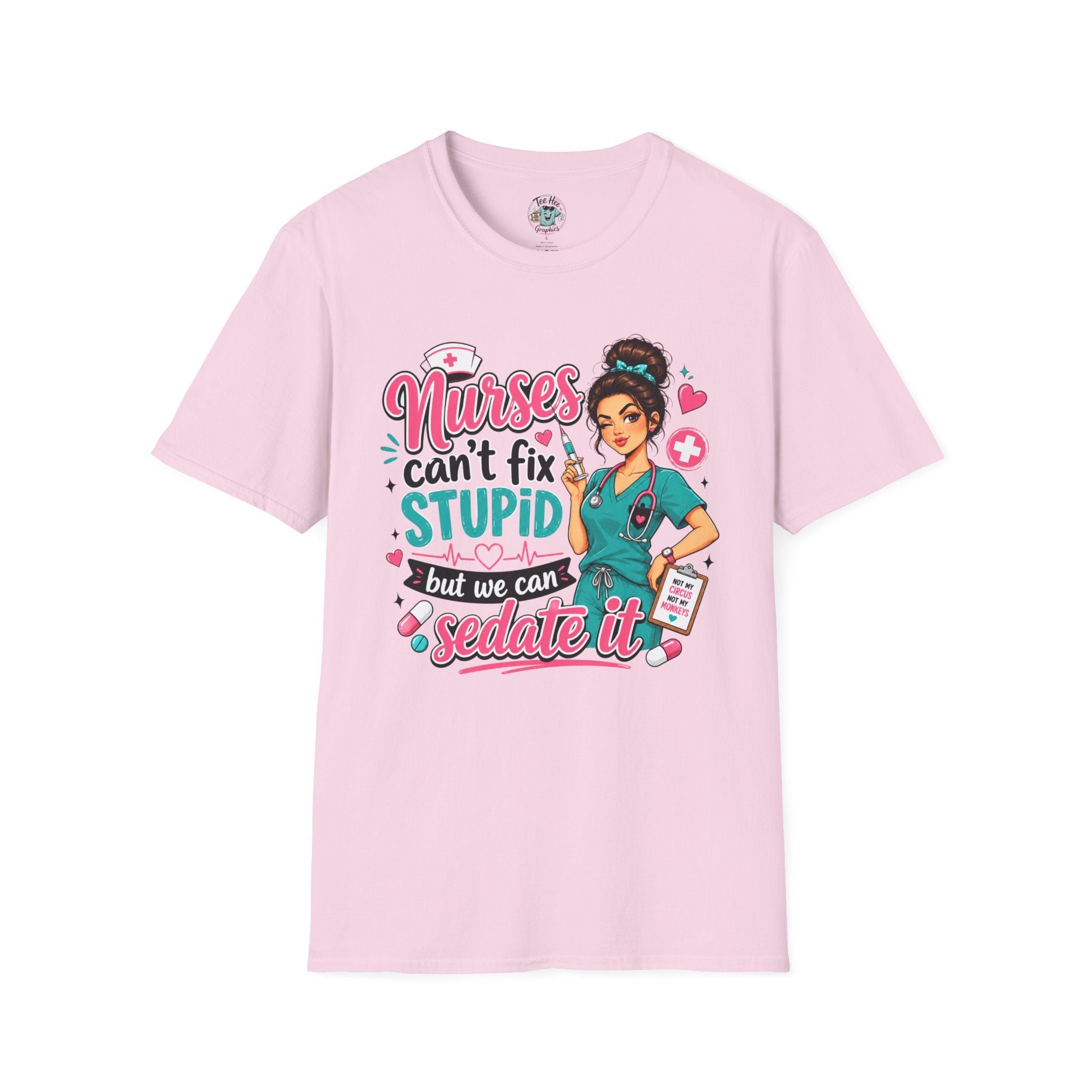 Nurse 'We Can't Fix Stupid But We Can Sedate It' T-Shirt