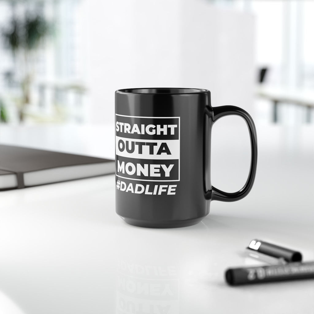 Straight Outta Money Dad Life Coffee Cup – Black Ceramic Mug