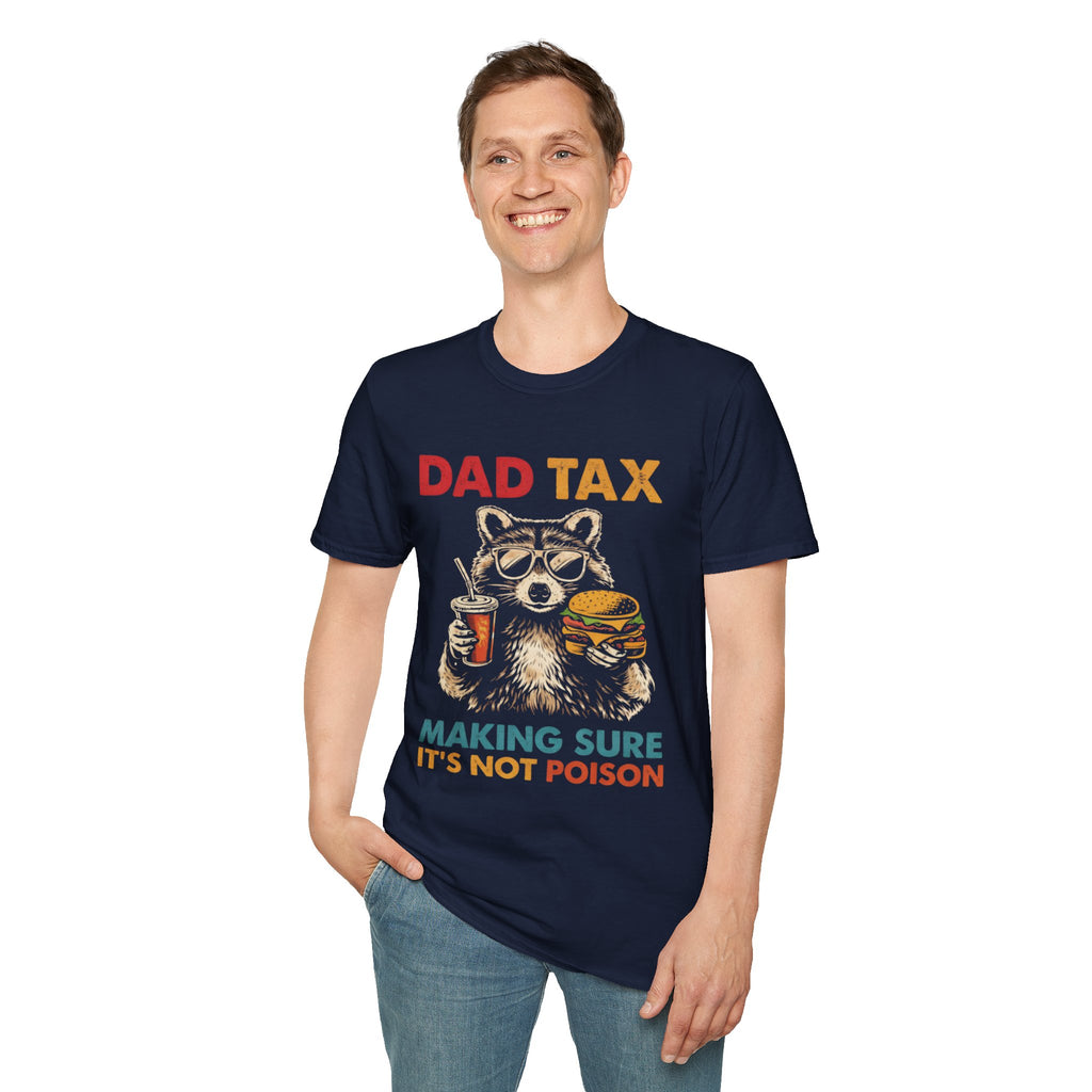 Dad Tax T-Shirt — Funny Dad Saying: 'Making Sure It's Not Poison'