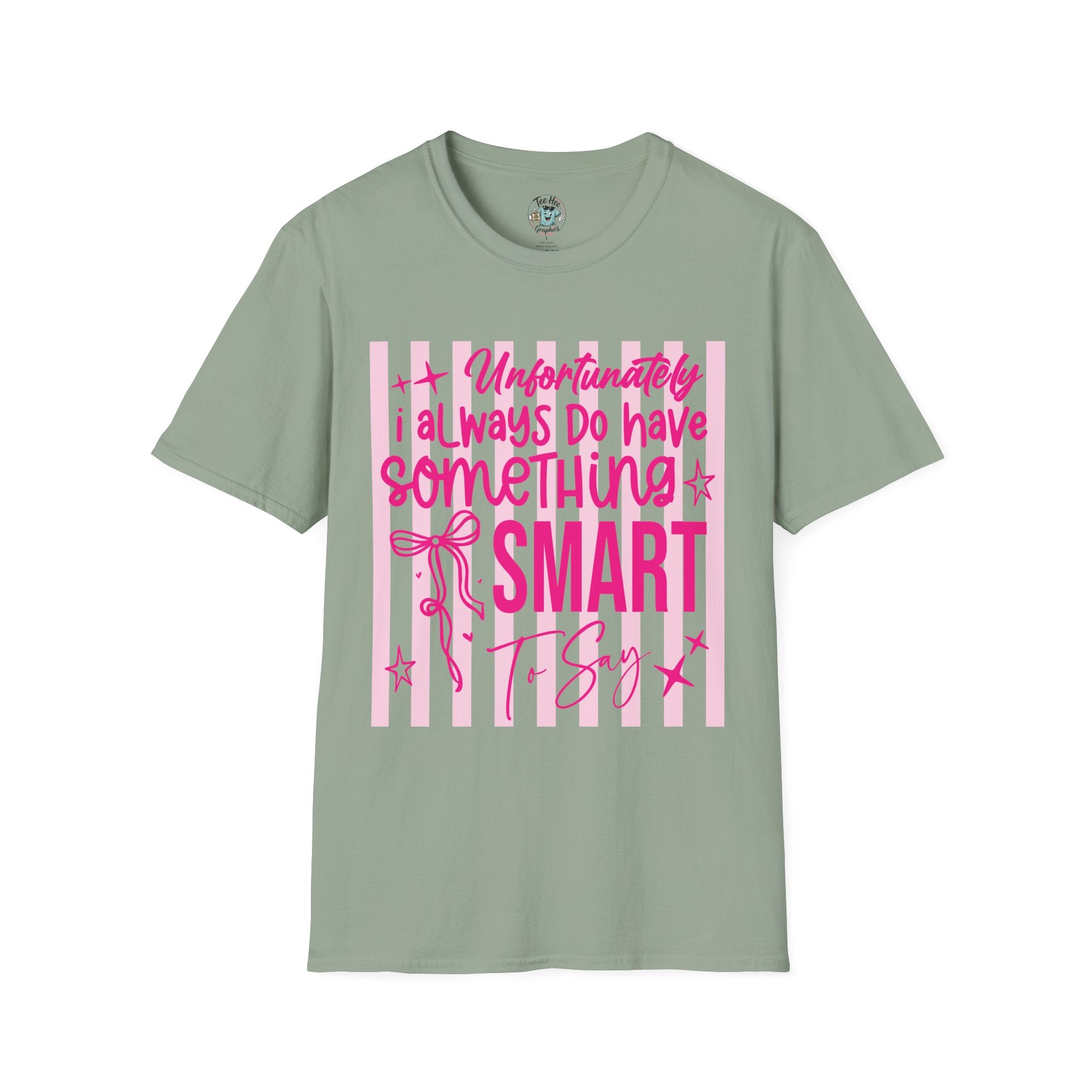 Unfortunately I Always Have Something to Say Shirt | Funny Sarcastic Gift for Women