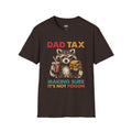 Dad Tax T-Shirt — Funny Dad Saying: 'Making Sure It's Not Poison'