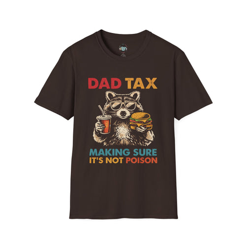 Dad Tax T-Shirt — Funny Dad Saying: 'Making Sure It's Not Poison'