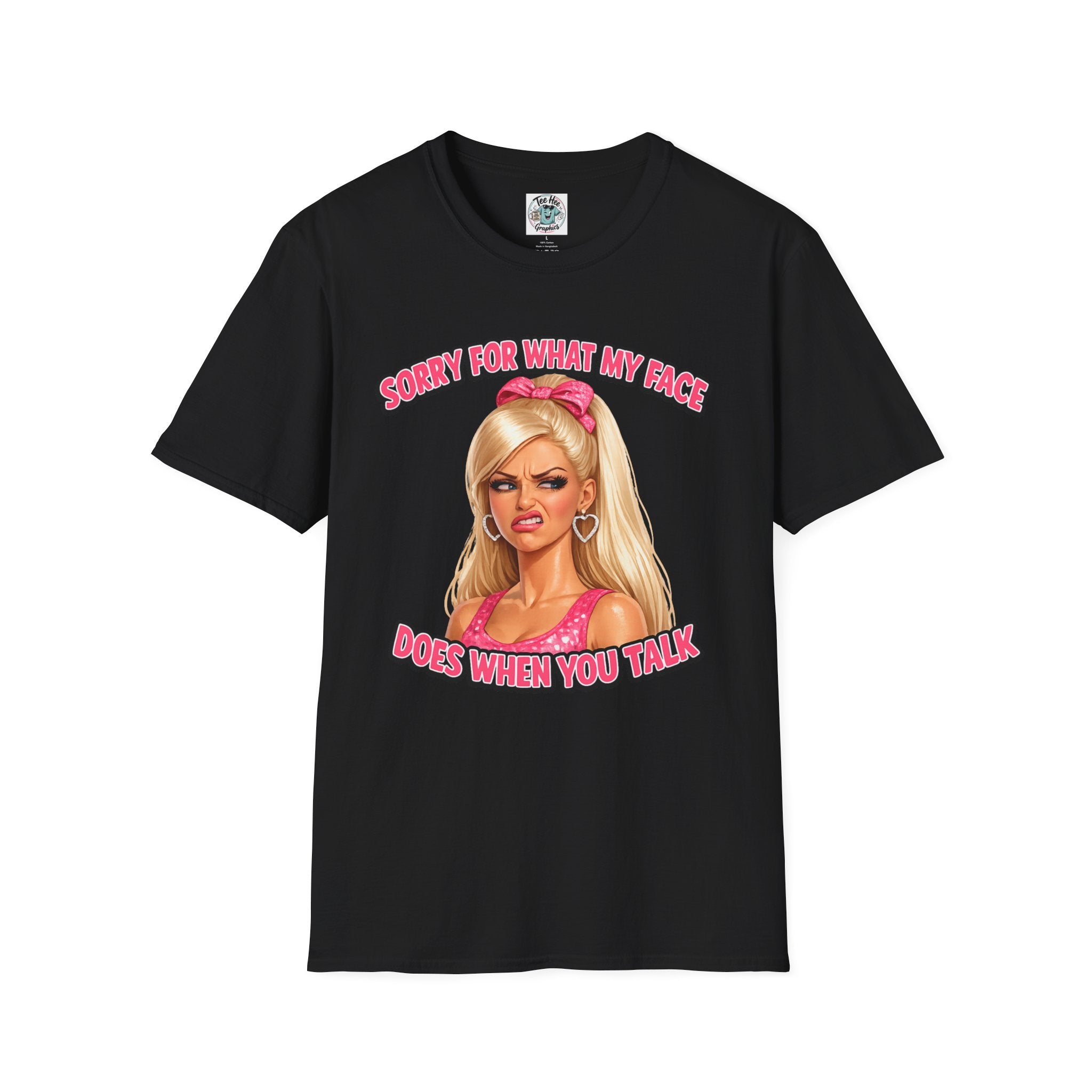 Graphic Tee — "Sorry For What My Face Does When You Talk" Sassy Barbie Vibe T-Shirt