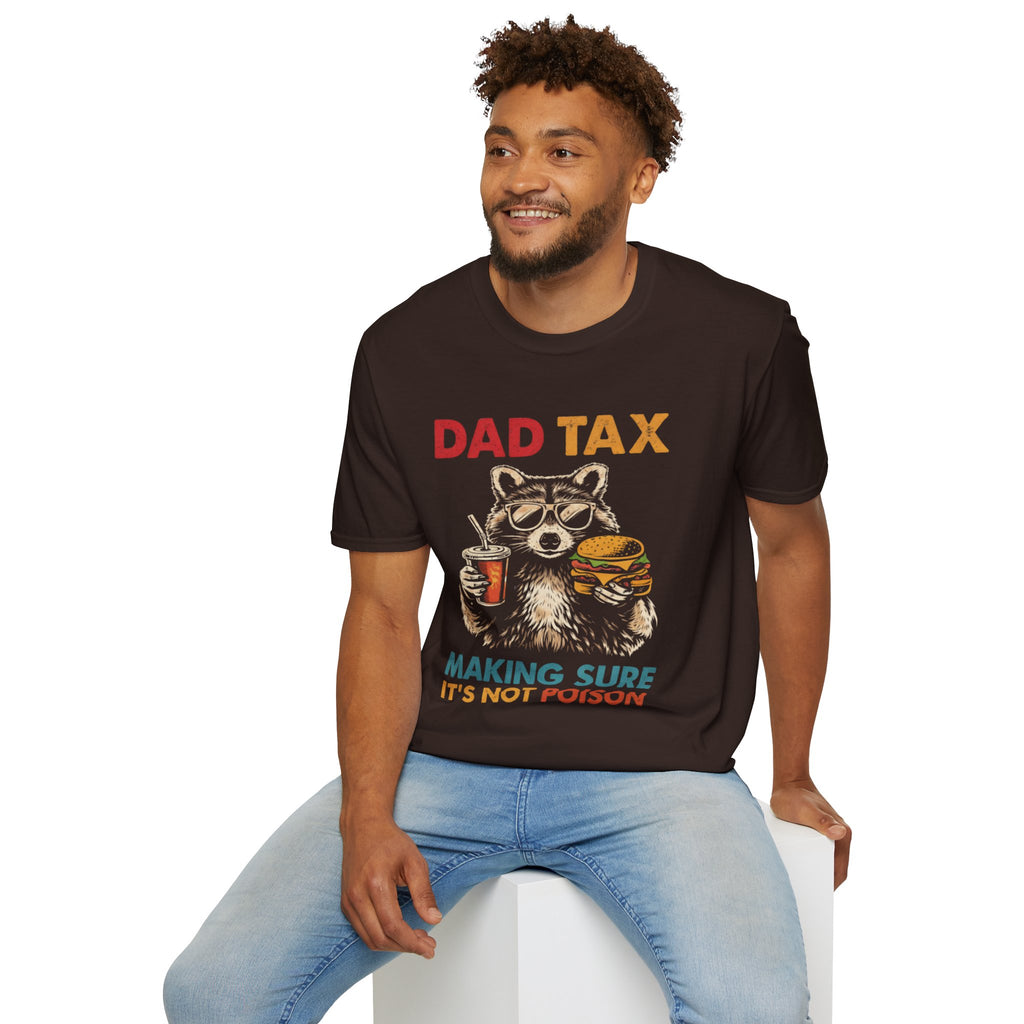 Dad Tax T-Shirt — Funny Dad Saying: 'Making Sure It's Not Poison'
