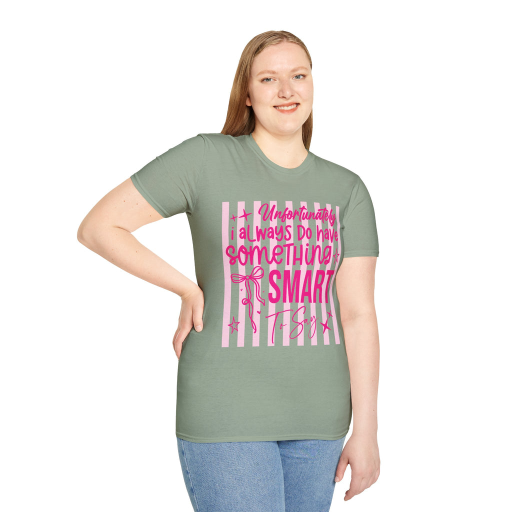 Unfortunately I Always Have Something to Say Shirt | Funny Sarcastic Gift for Women