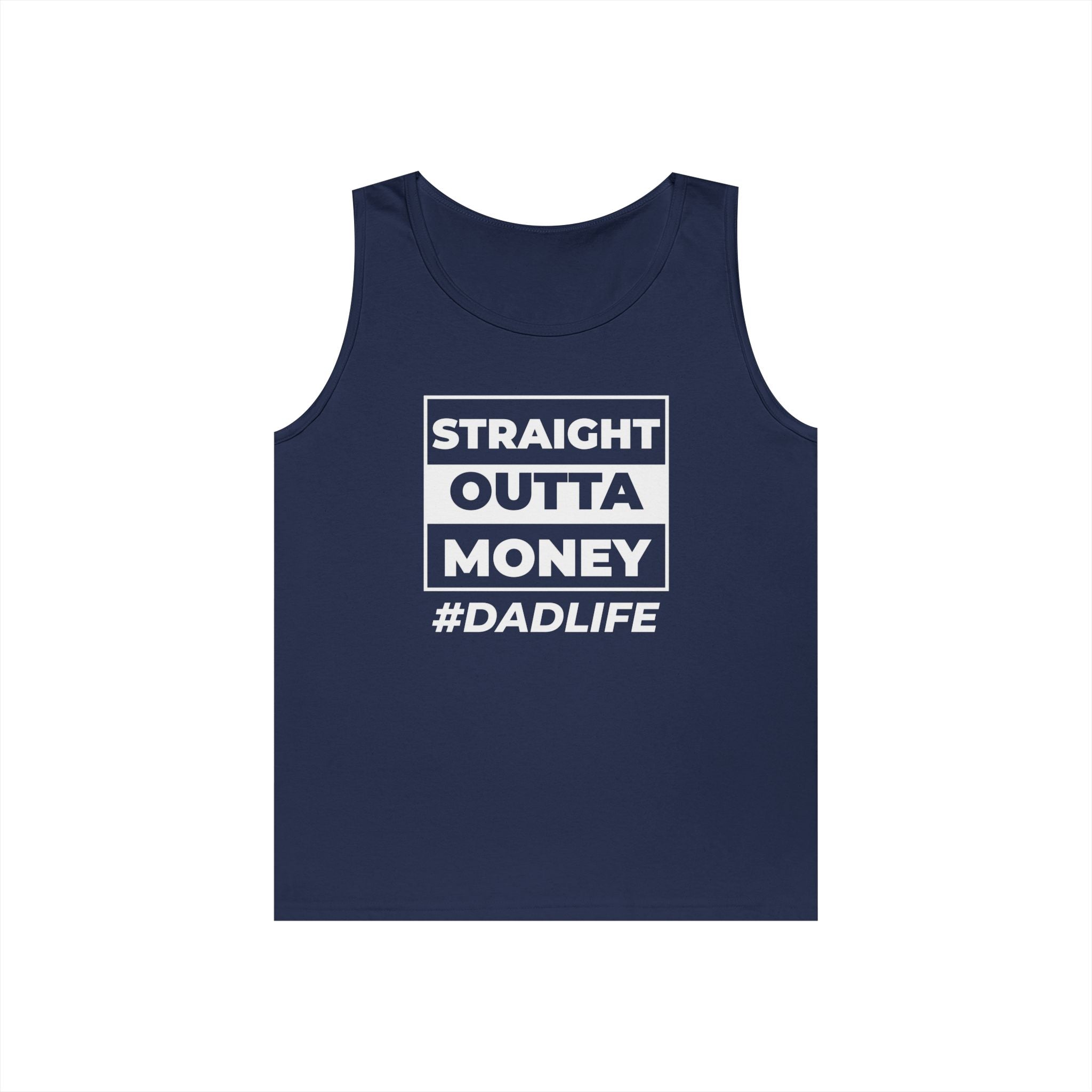 Dad Life Tank Top — "Straight Outta Money" Funny Fatherhood Shirt