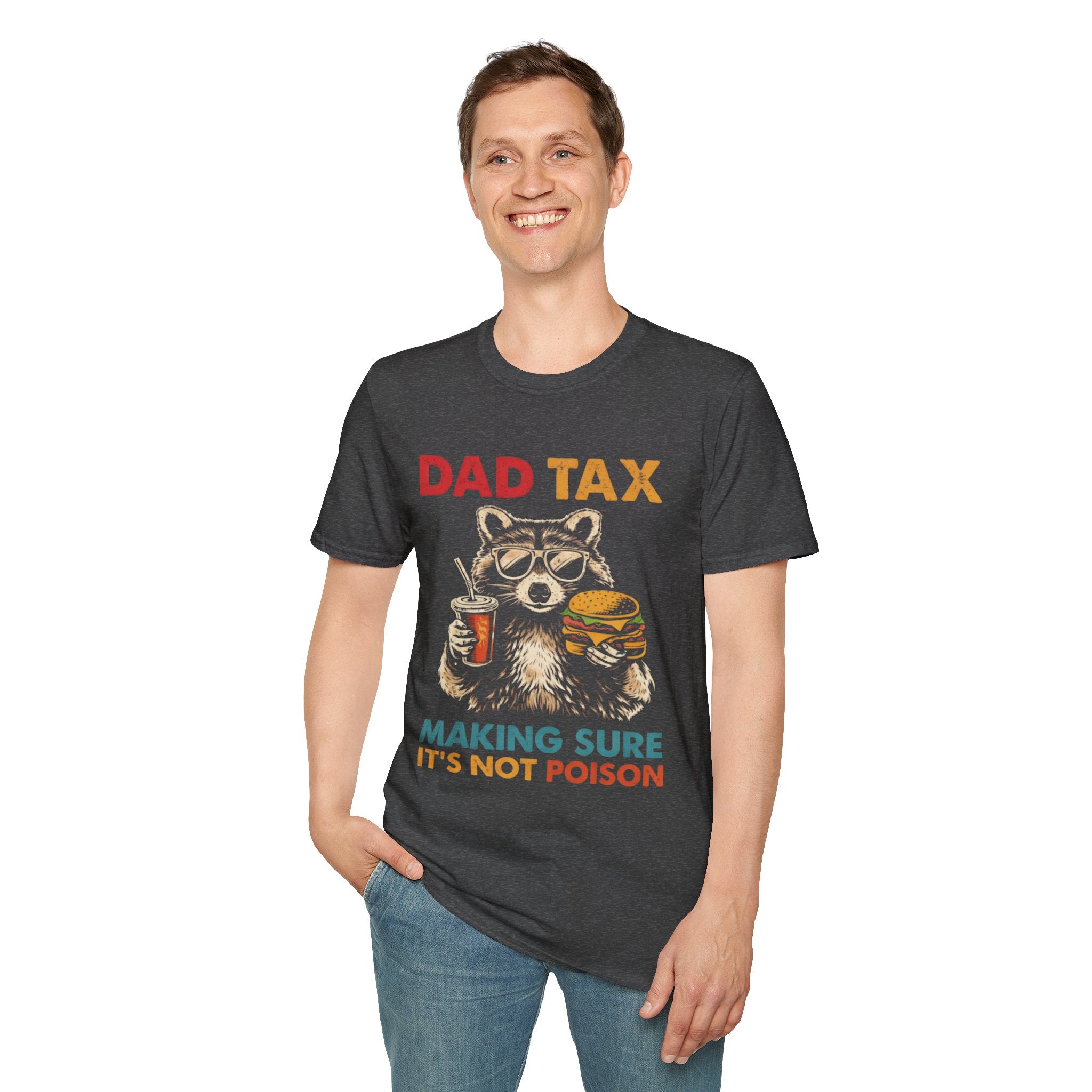 Dad Tax T-Shirt — Funny Dad Saying: 'Making Sure It's Not Poison'