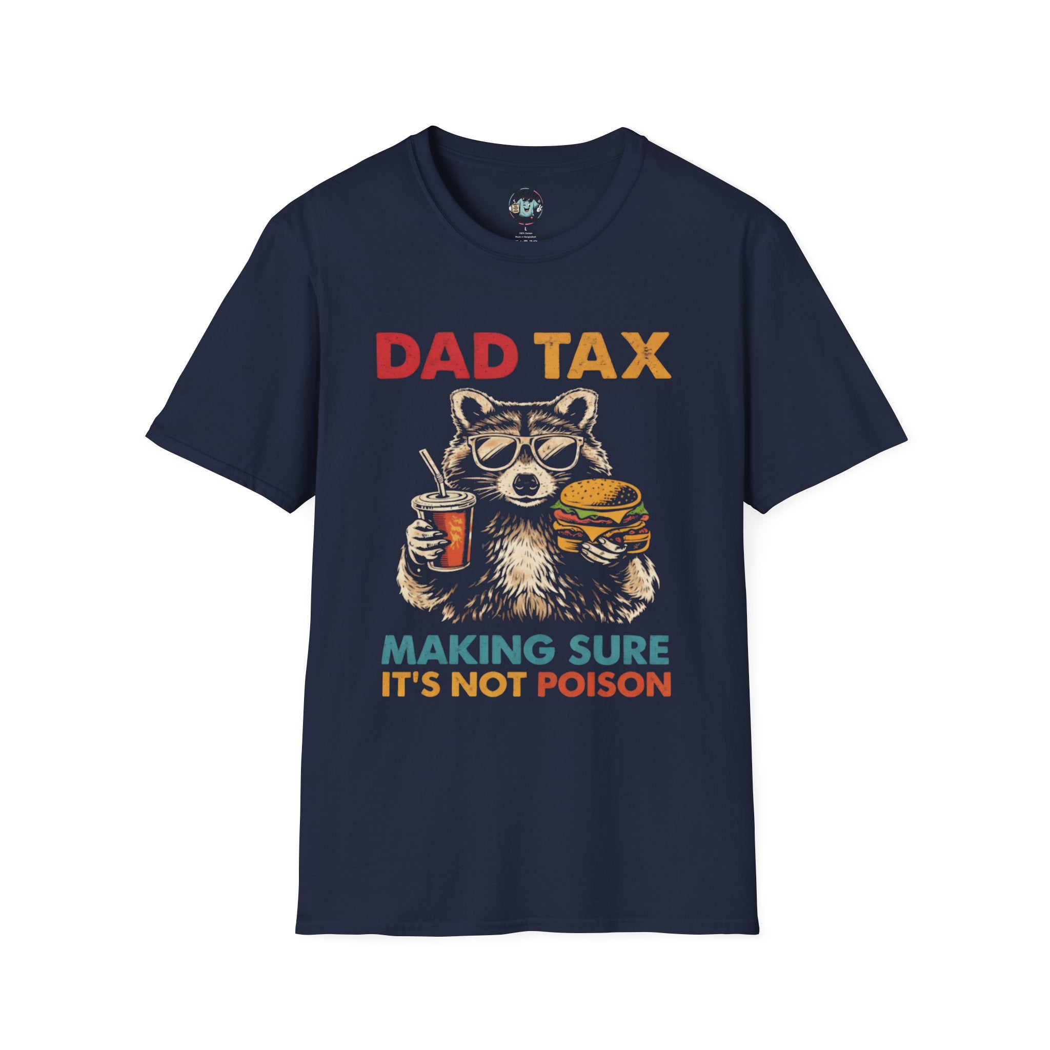 Dad Tax T-Shirt — Funny Dad Saying: 'Making Sure It's Not Poison'