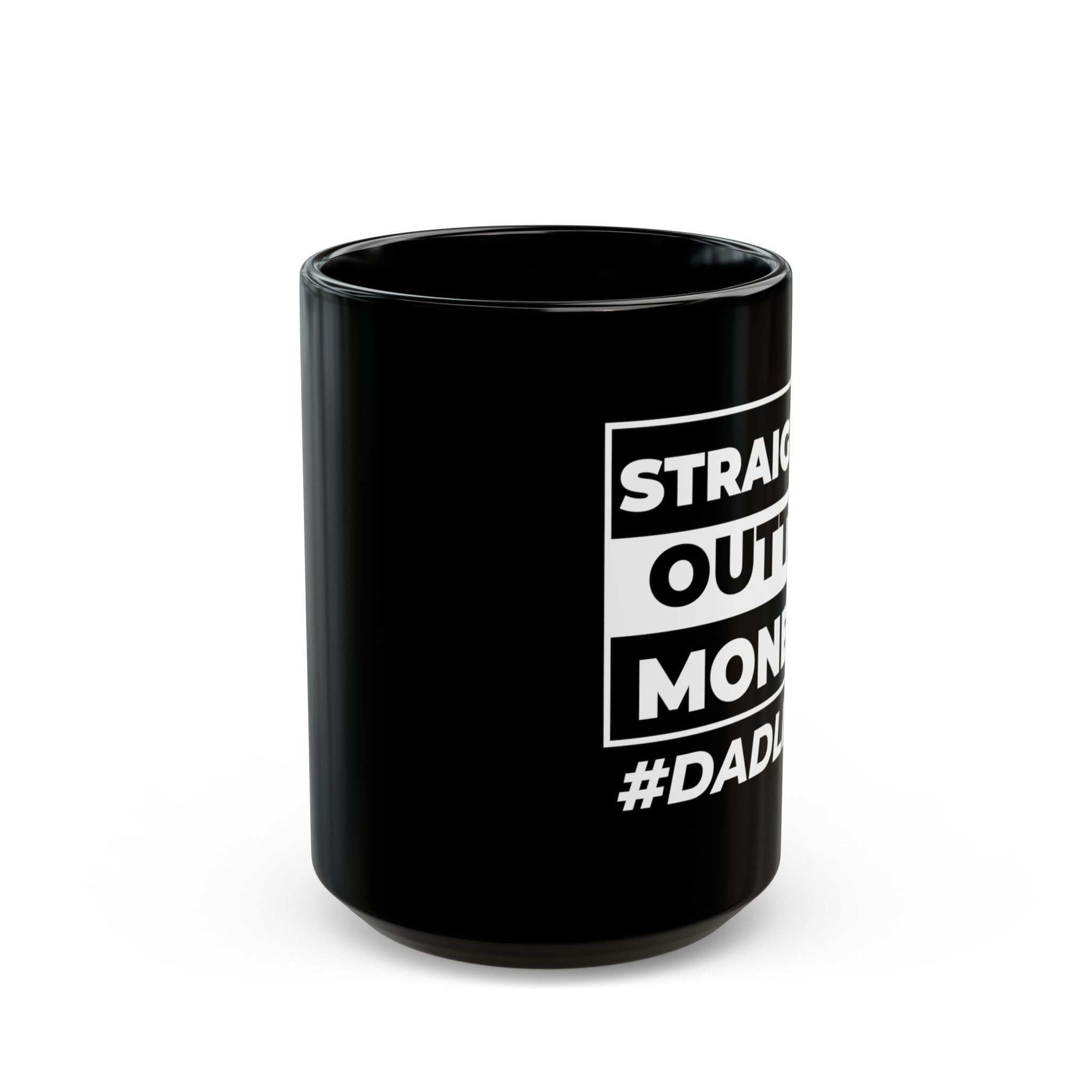 Straight Outta Money Dad Life Coffee Cup – Black Ceramic Mug