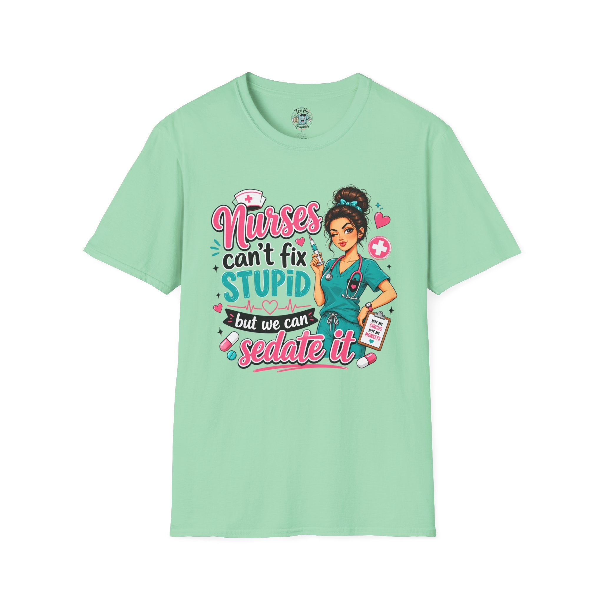 Nurse 'We Can't Fix Stupid But We Can Sedate It' T-Shirt