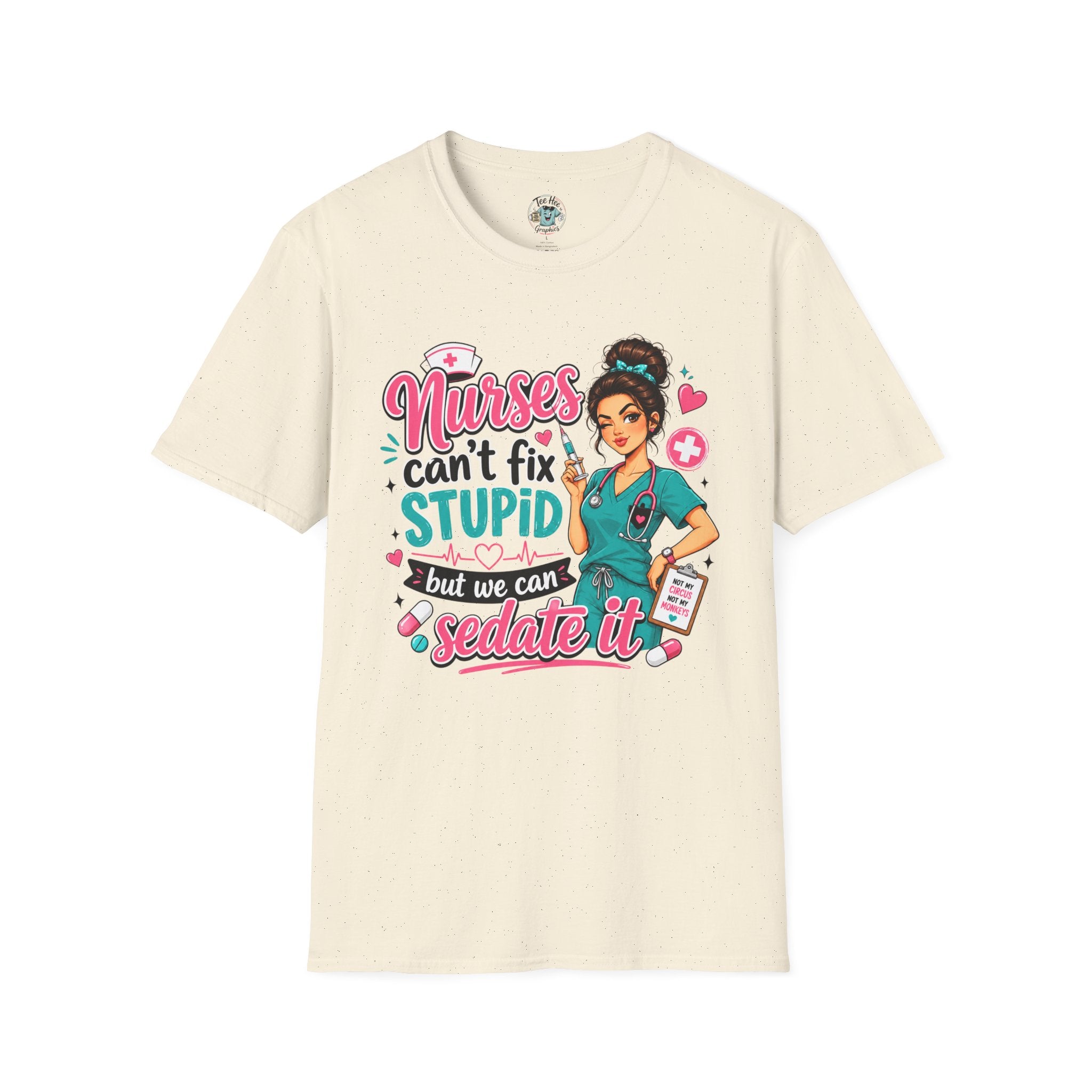 Nurse 'We Can't Fix Stupid But We Can Sedate It' T-Shirt