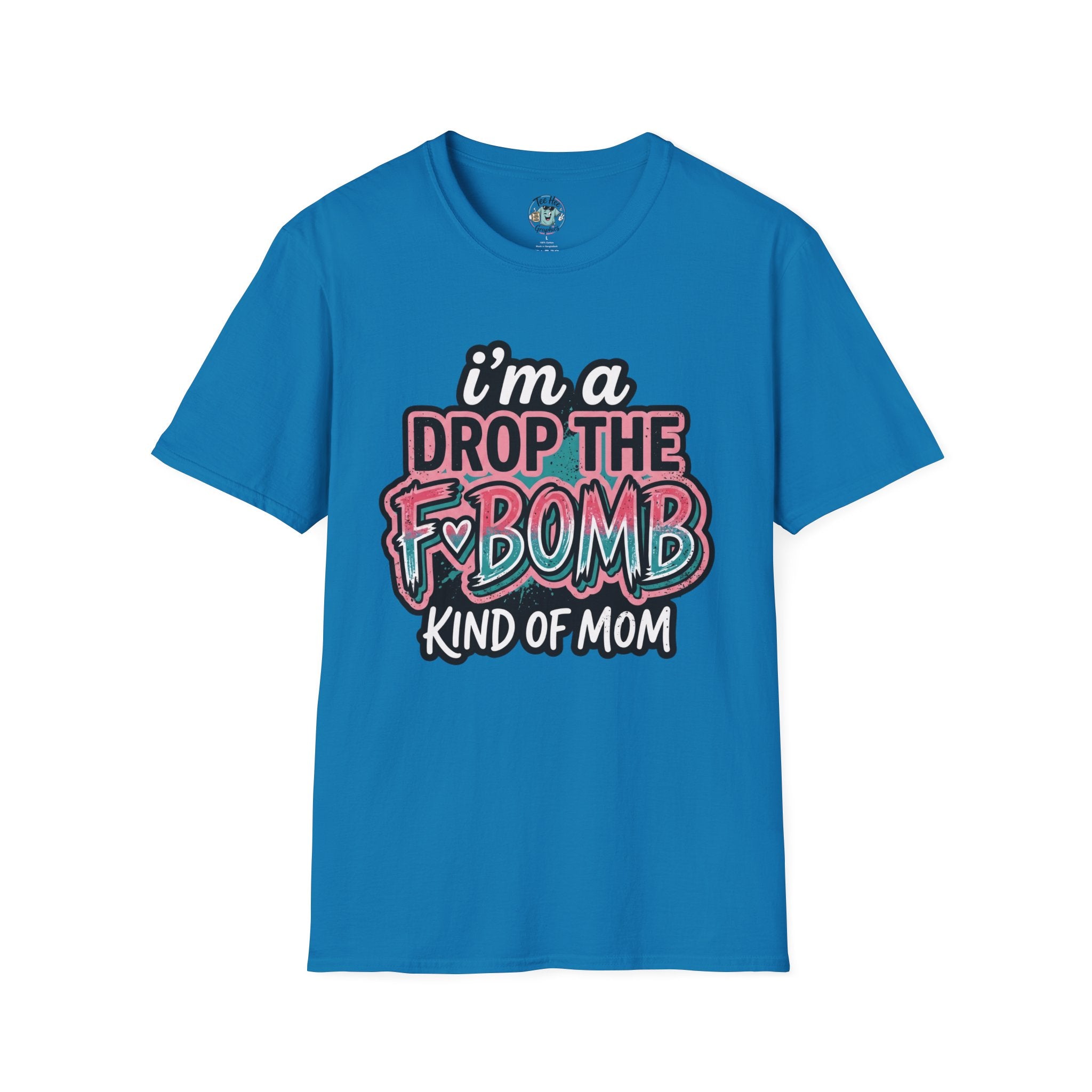I'm a Drop the F-Bomb Kind of Mom T-Shirt
