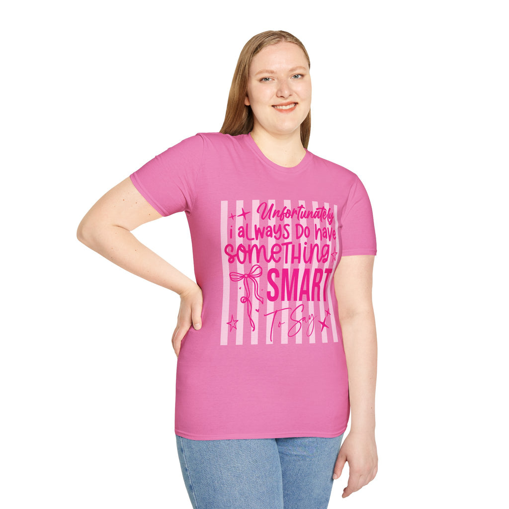 Unfortunately I Always Have Something to Say Shirt | Funny Sarcastic Gift for Women