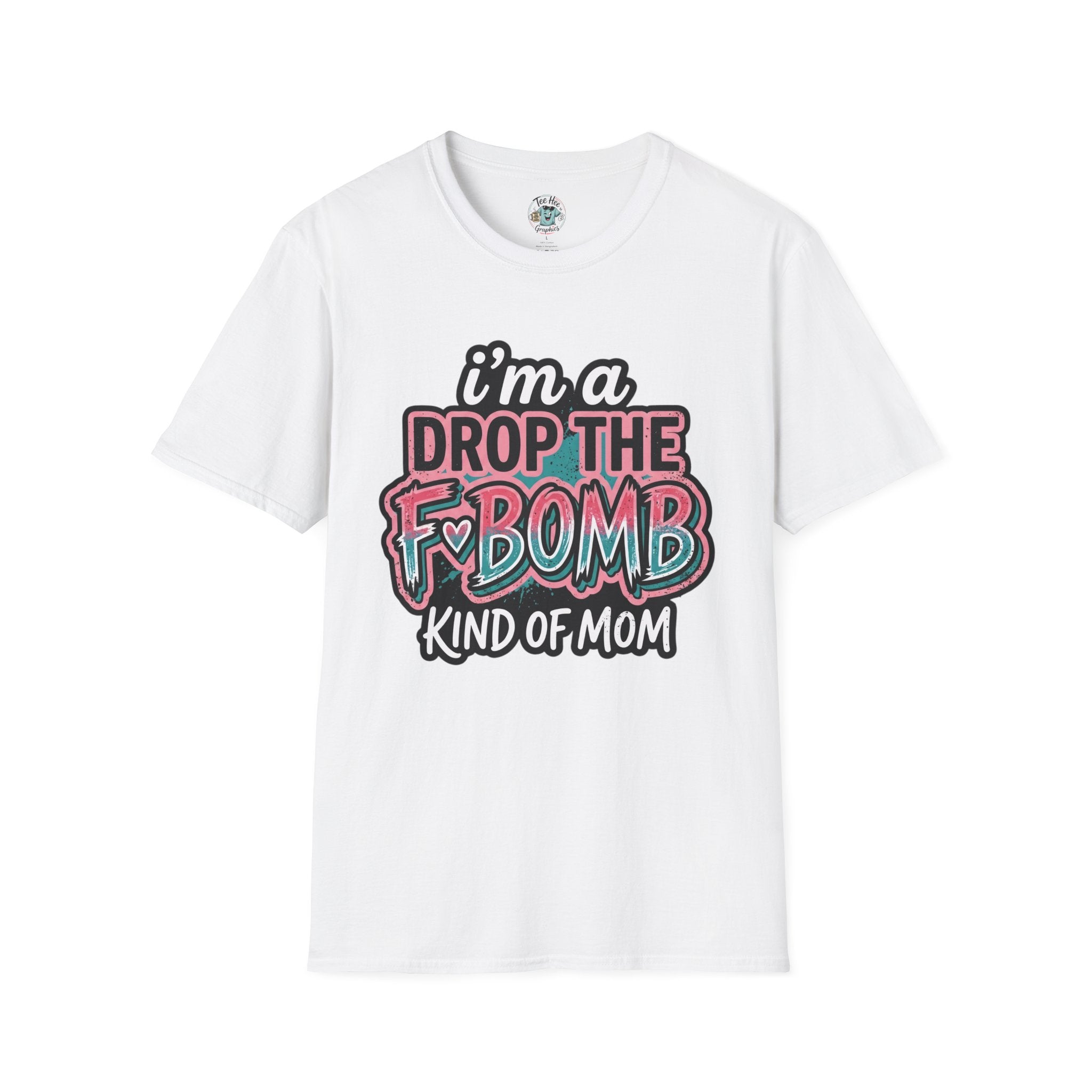 I'm a Drop the F-Bomb Kind of Mom T-Shirt