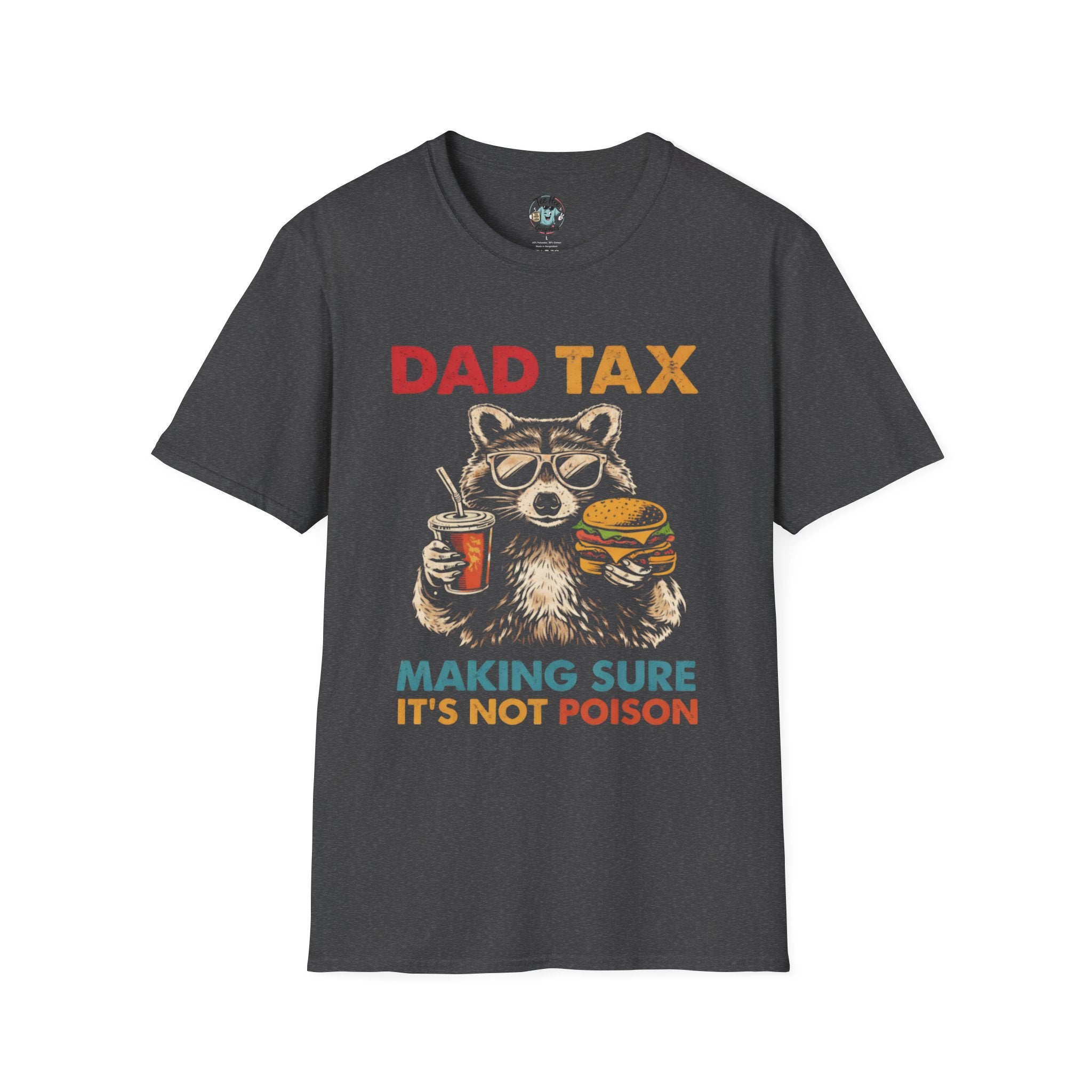 Dad Tax T-Shirt — Funny Dad Saying: 'Making Sure It's Not Poison'