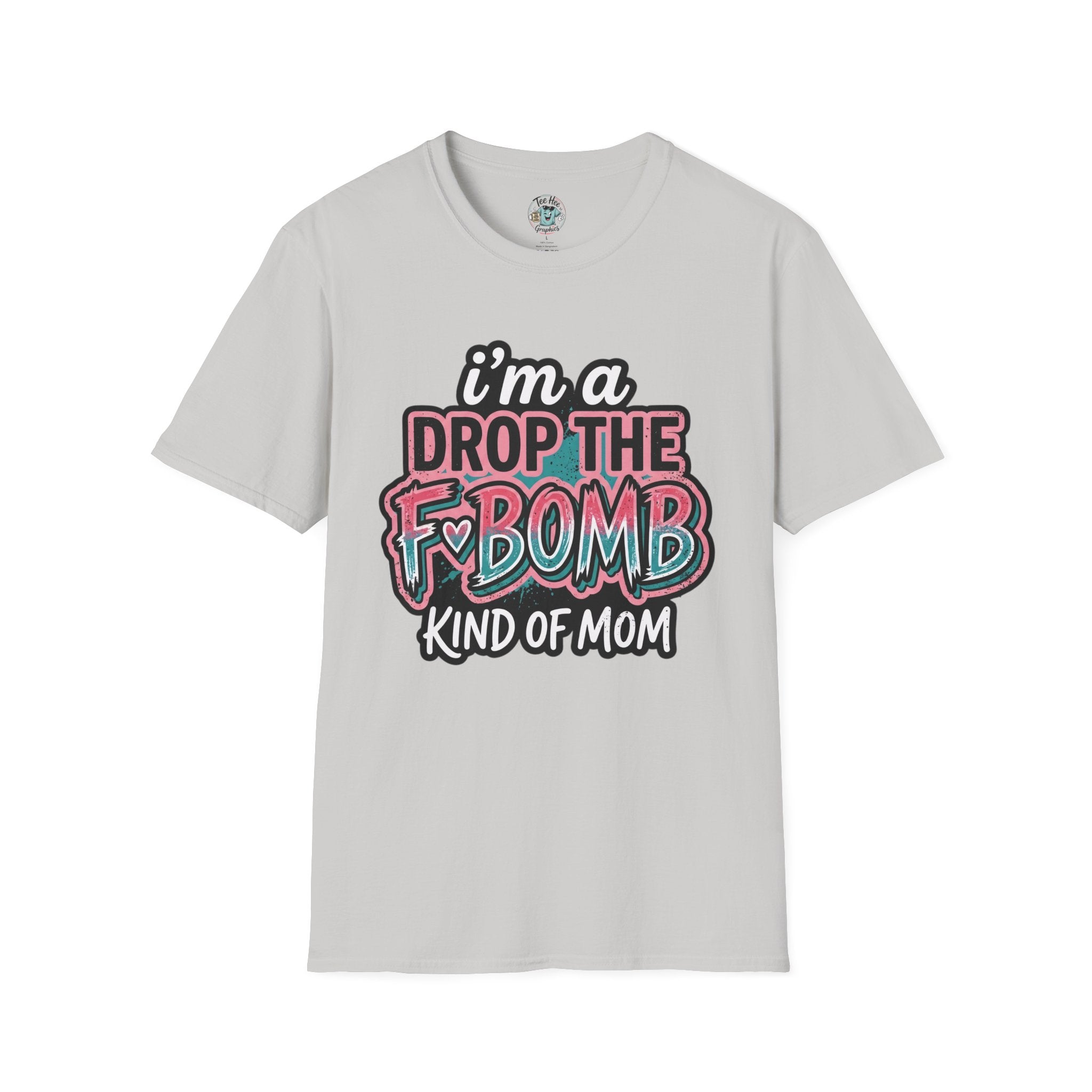 I'm a Drop the F-Bomb Kind of Mom T-Shirt