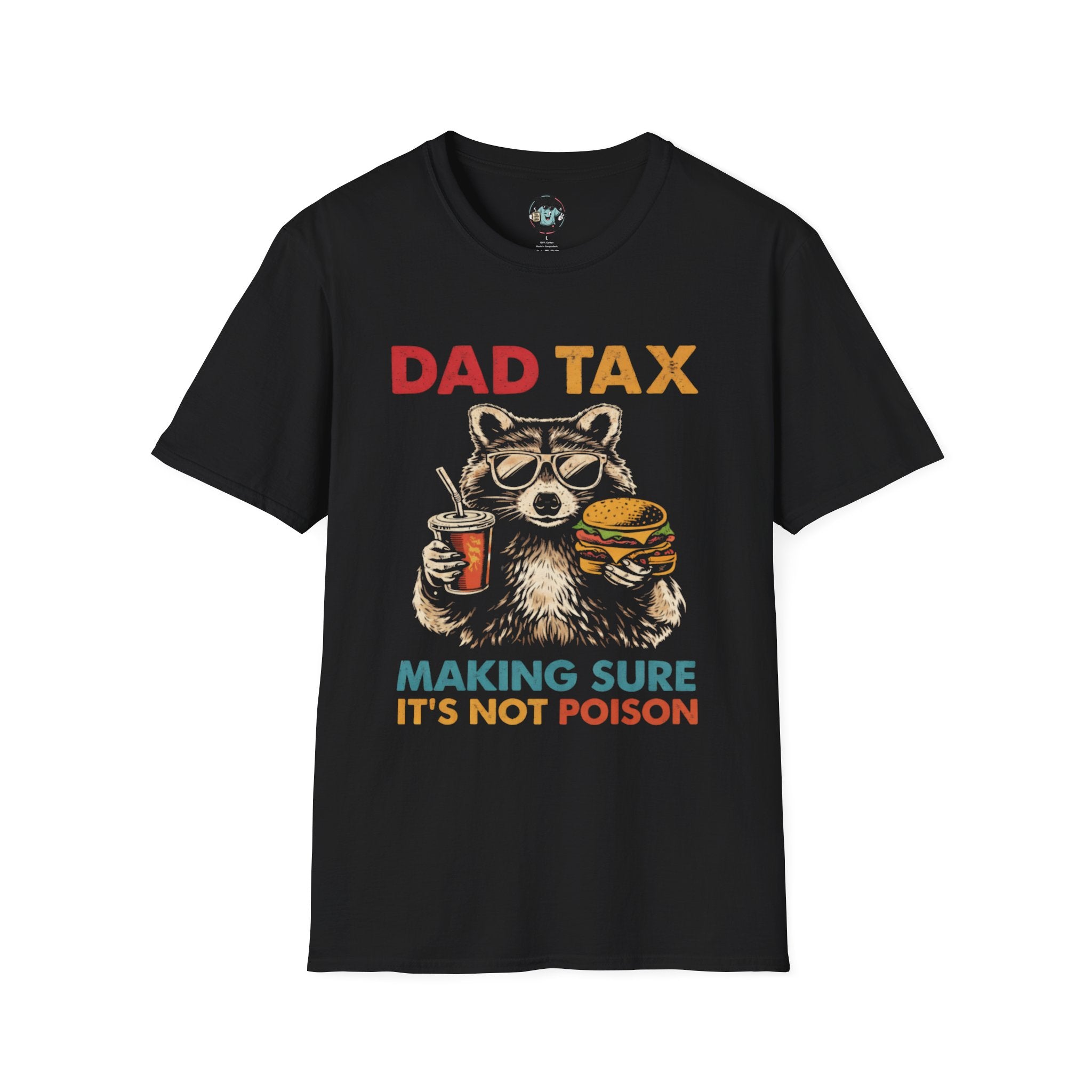 Dad Tax T-Shirt — Funny Dad Saying: 'Making Sure It's Not Poison'