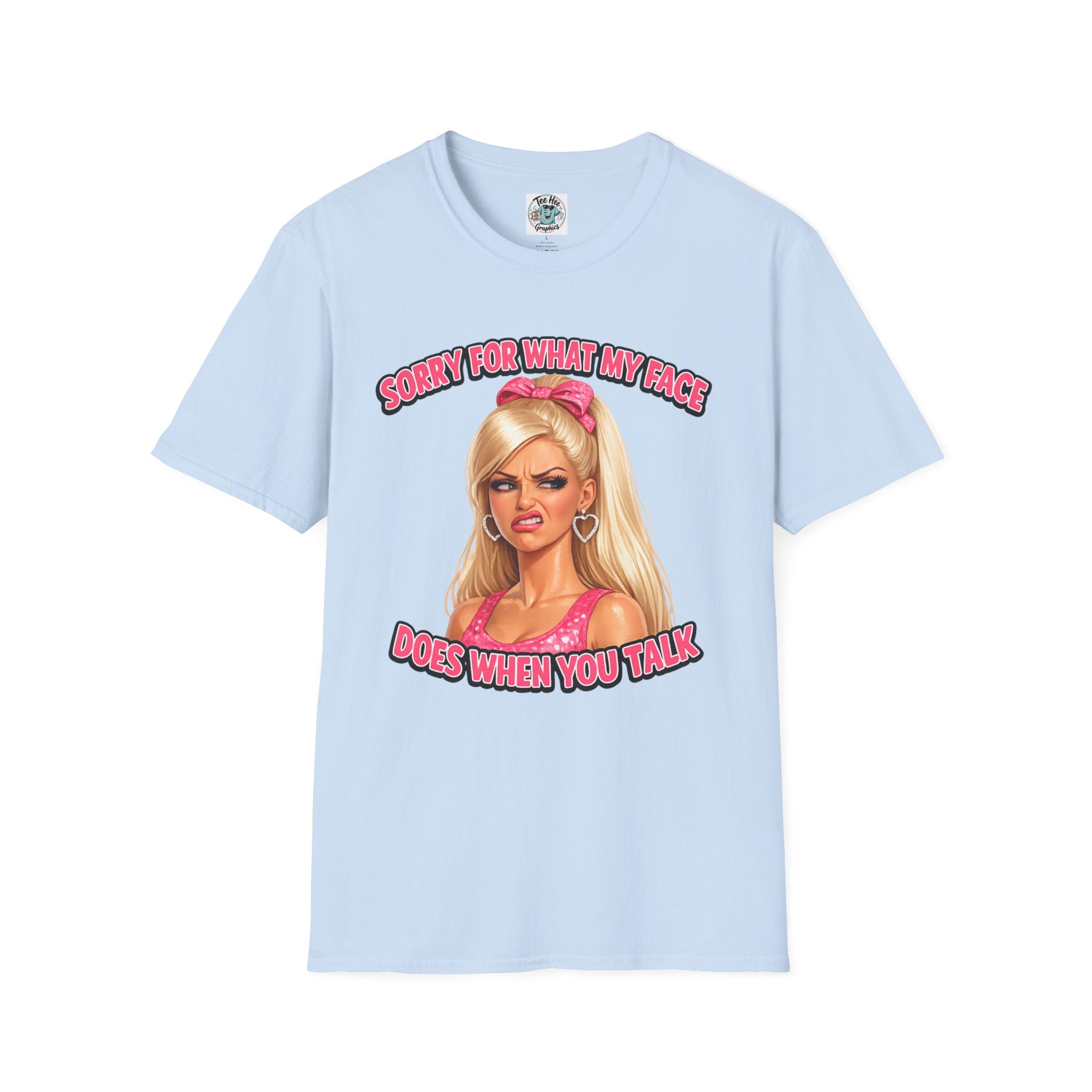 Graphic Tee — "Sorry For What My Face Does When You Talk" Sassy Barbie Vibe T-Shirt