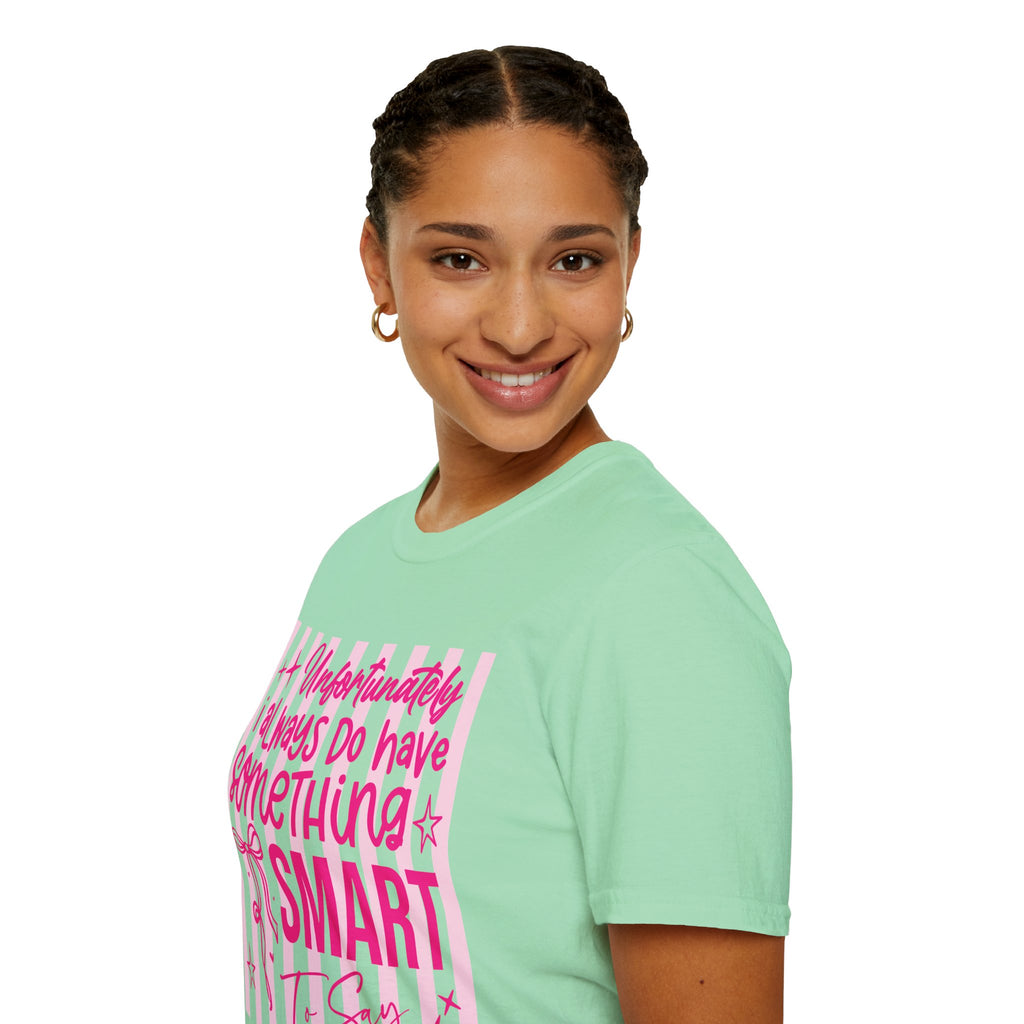 Unfortunately I Always Have Something to Say Shirt | Funny Sarcastic Gift for Women