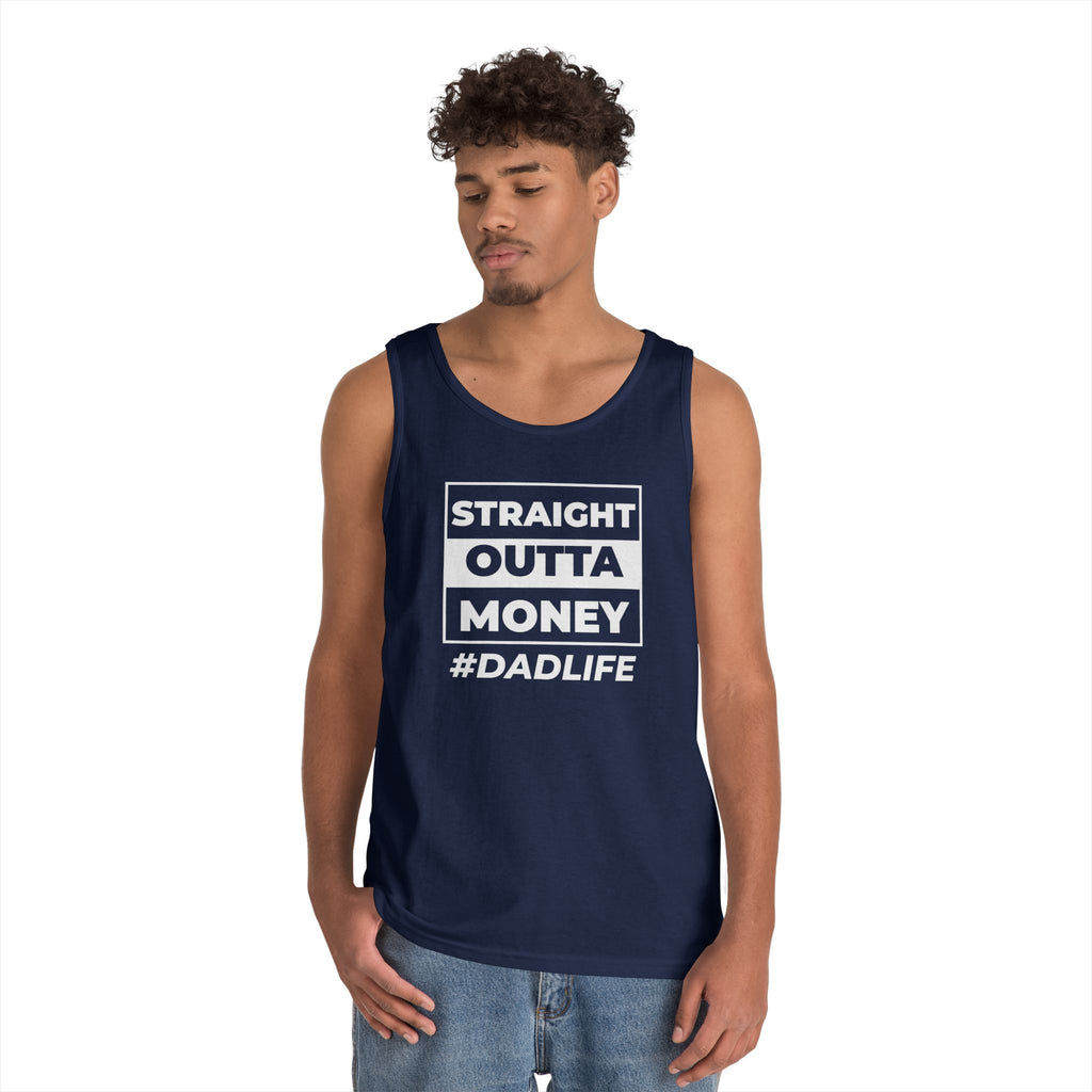 Dad Life Tank Top — "Straight Outta Money" Funny Fatherhood Shirt