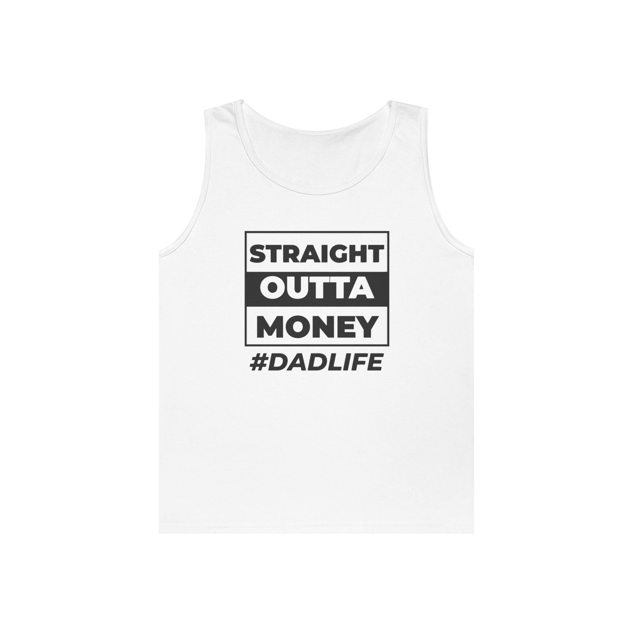 Dad Life Tank Top — "Straight Outta Money" Funny Fatherhood Shirt