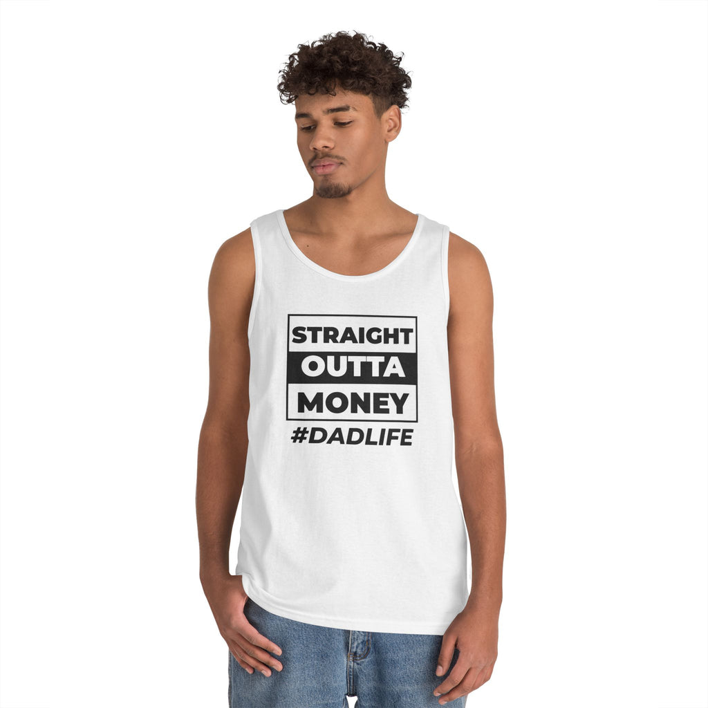 Dad Life Tank Top — "Straight Outta Money" Funny Fatherhood Shirt