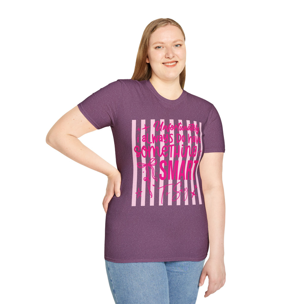 Unfortunately I Always Have Something to Say Shirt | Funny Sarcastic Gift for Women