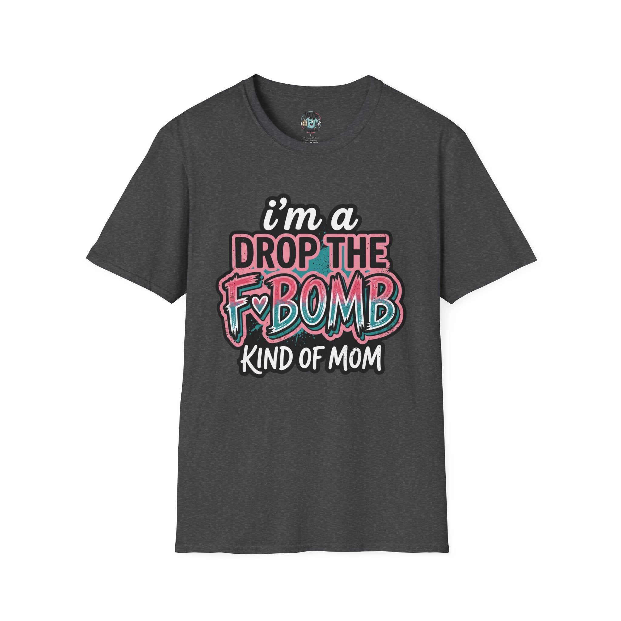 I'm a Drop the F-Bomb Kind of Mom T-Shirt