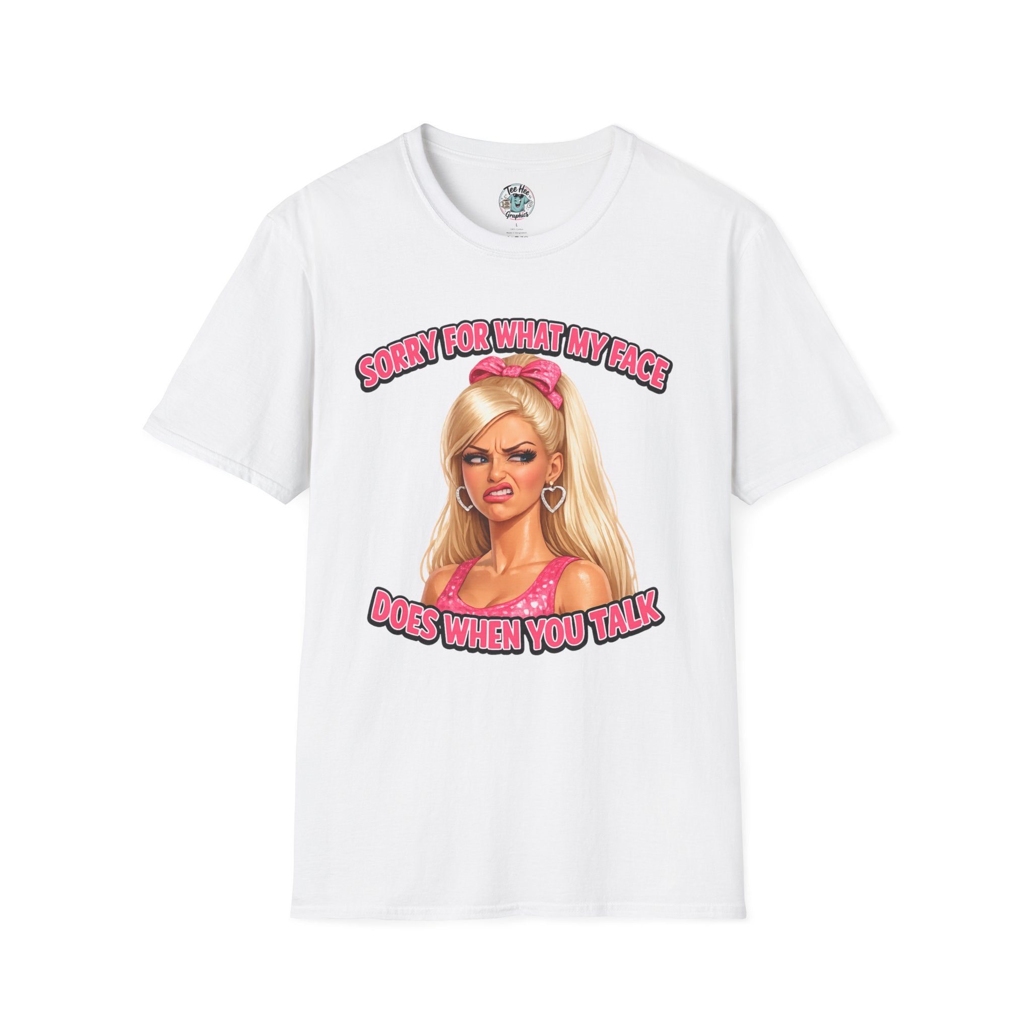 Graphic Tee — "Sorry For What My Face Does When You Talk" Sassy Barbie Vibe T-Shirt