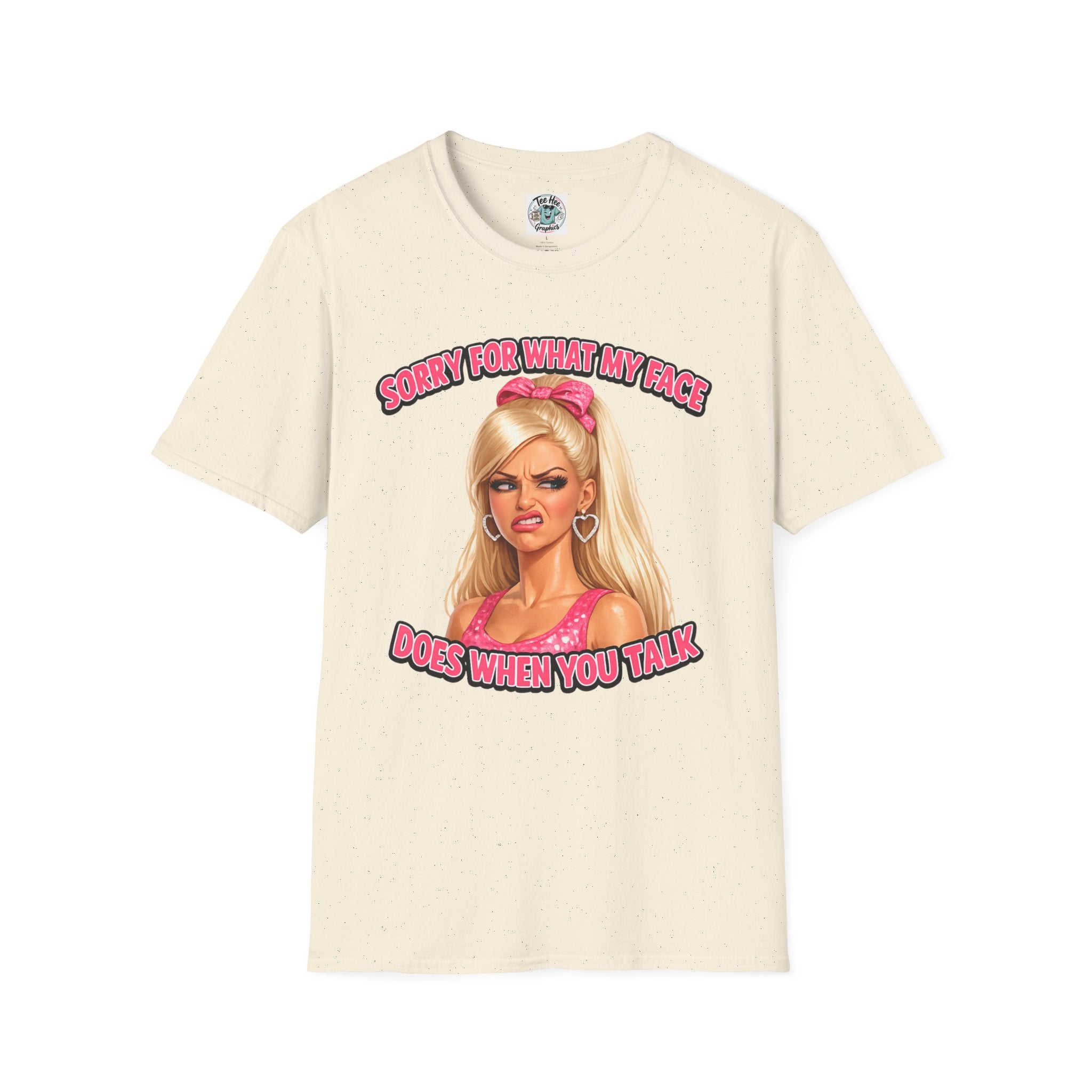 Graphic Tee — "Sorry For What My Face Does When You Talk" Sassy Barbie Vibe T-Shirt