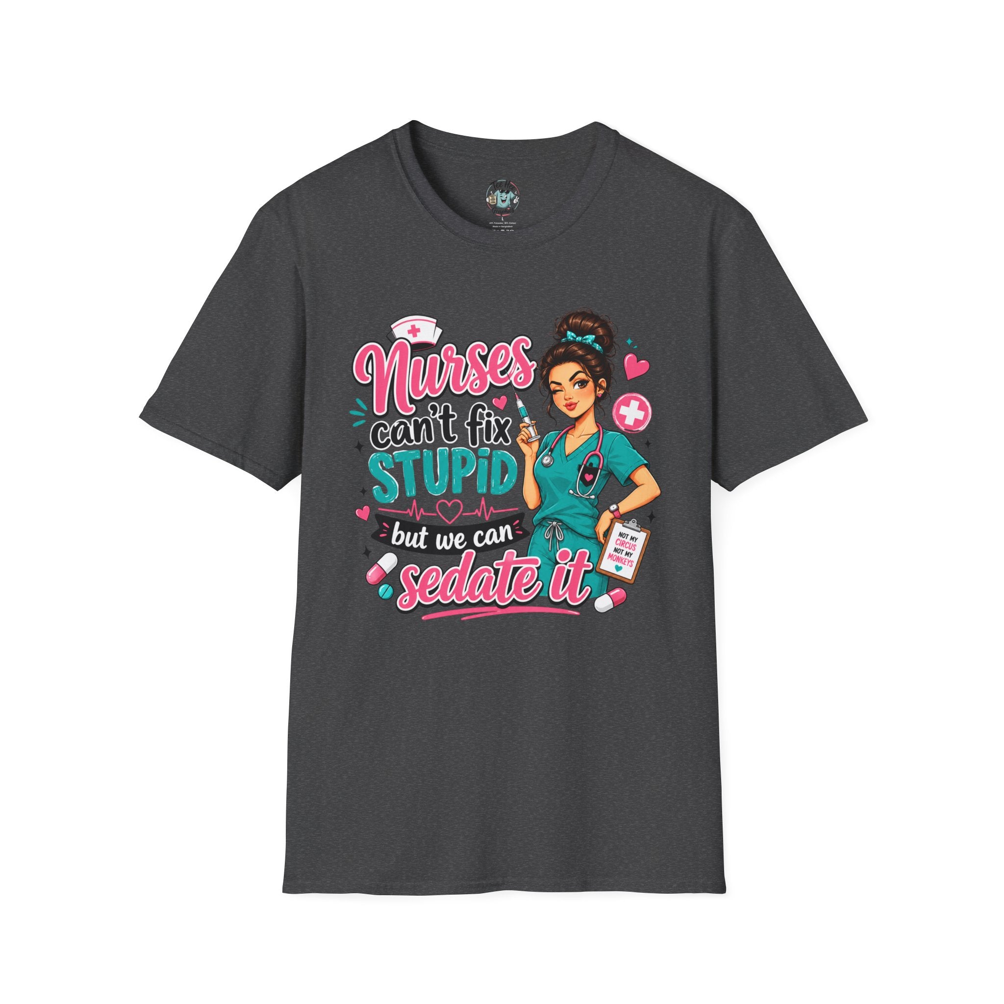 Nurse 'We Can't Fix Stupid But We Can Sedate It' T-Shirt