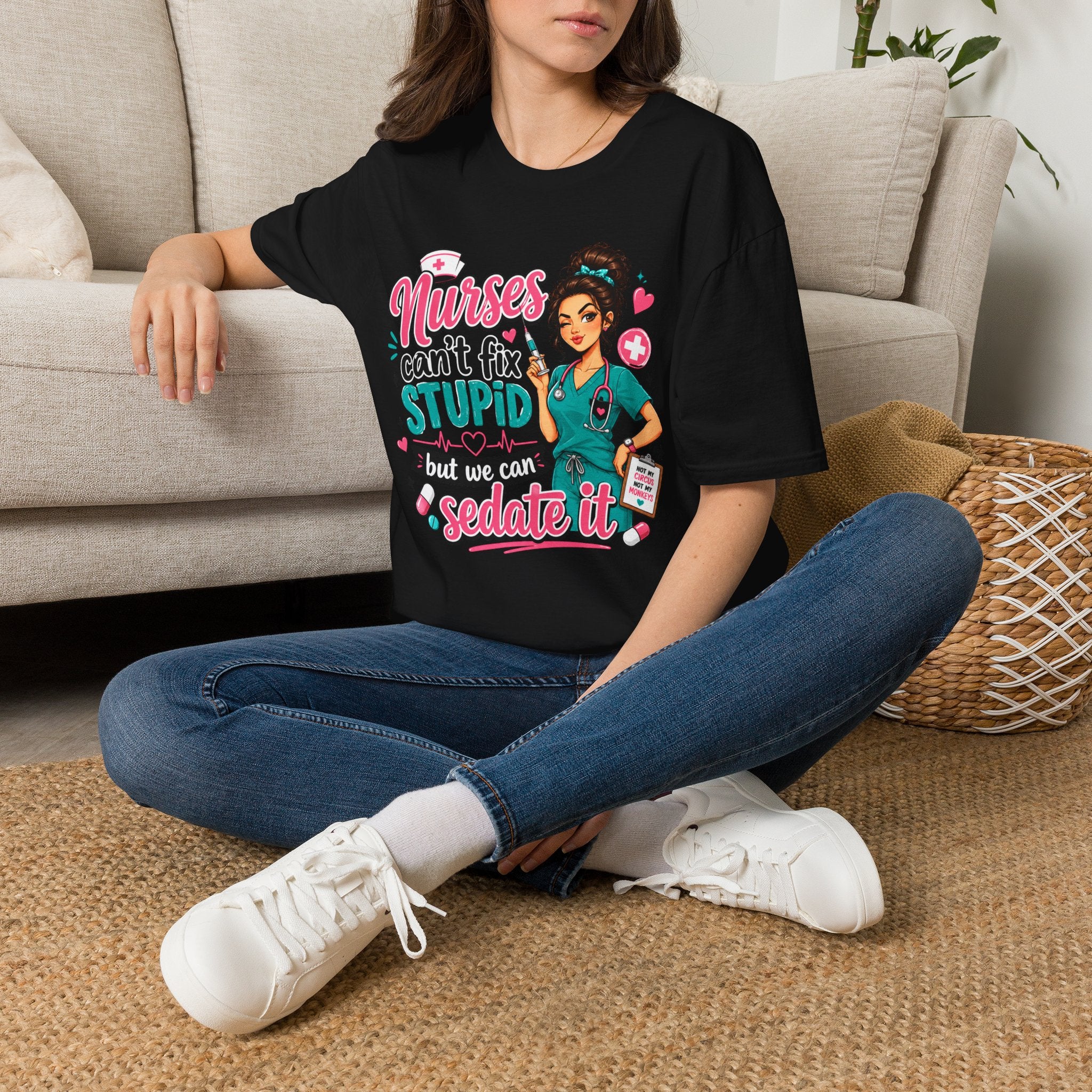 Nurse 'We Can't Fix Stupid But We Can Sedate It' T-Shirt