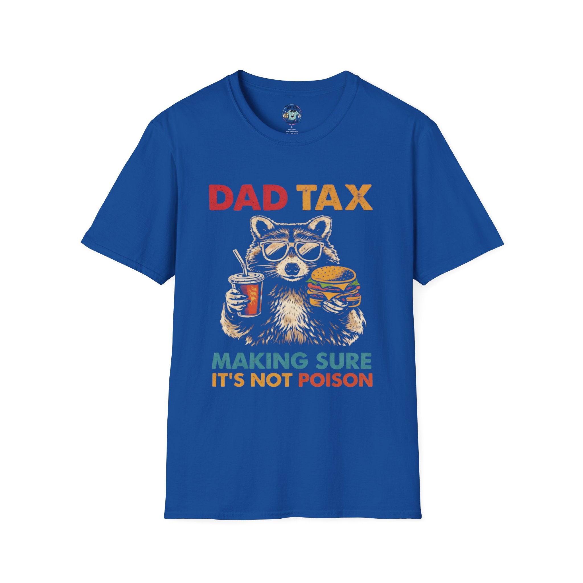 Dad Tax T-Shirt — Funny Dad Saying: 'Making Sure It's Not Poison'