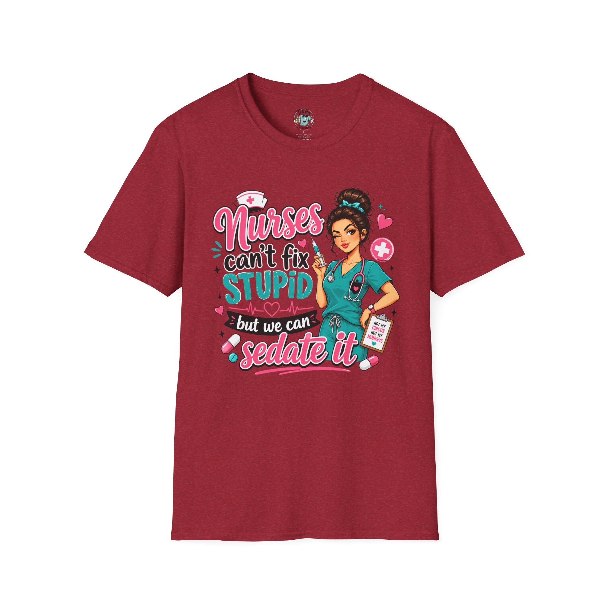 Nurse 'We Can't Fix Stupid But We Can Sedate It' T-Shirt