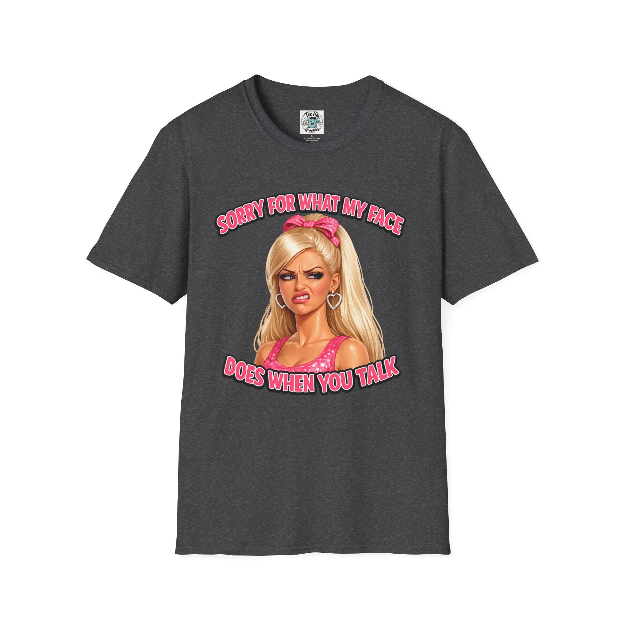 Graphic Tee — "Sorry For What My Face Does When You Talk" Sassy Barbie Vibe T-Shirt