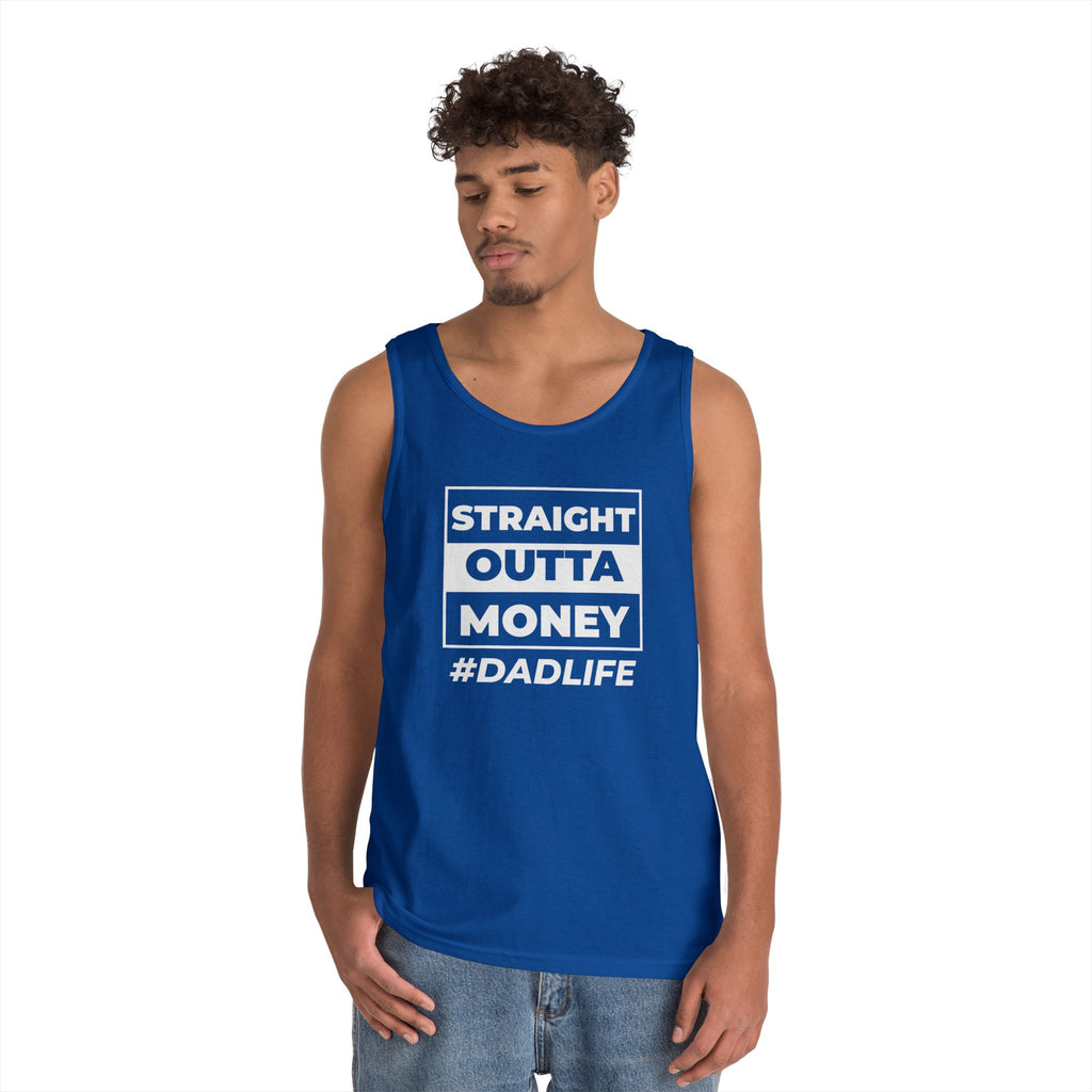 Dad Life Tank Top — "Straight Outta Money" Funny Fatherhood Shirt