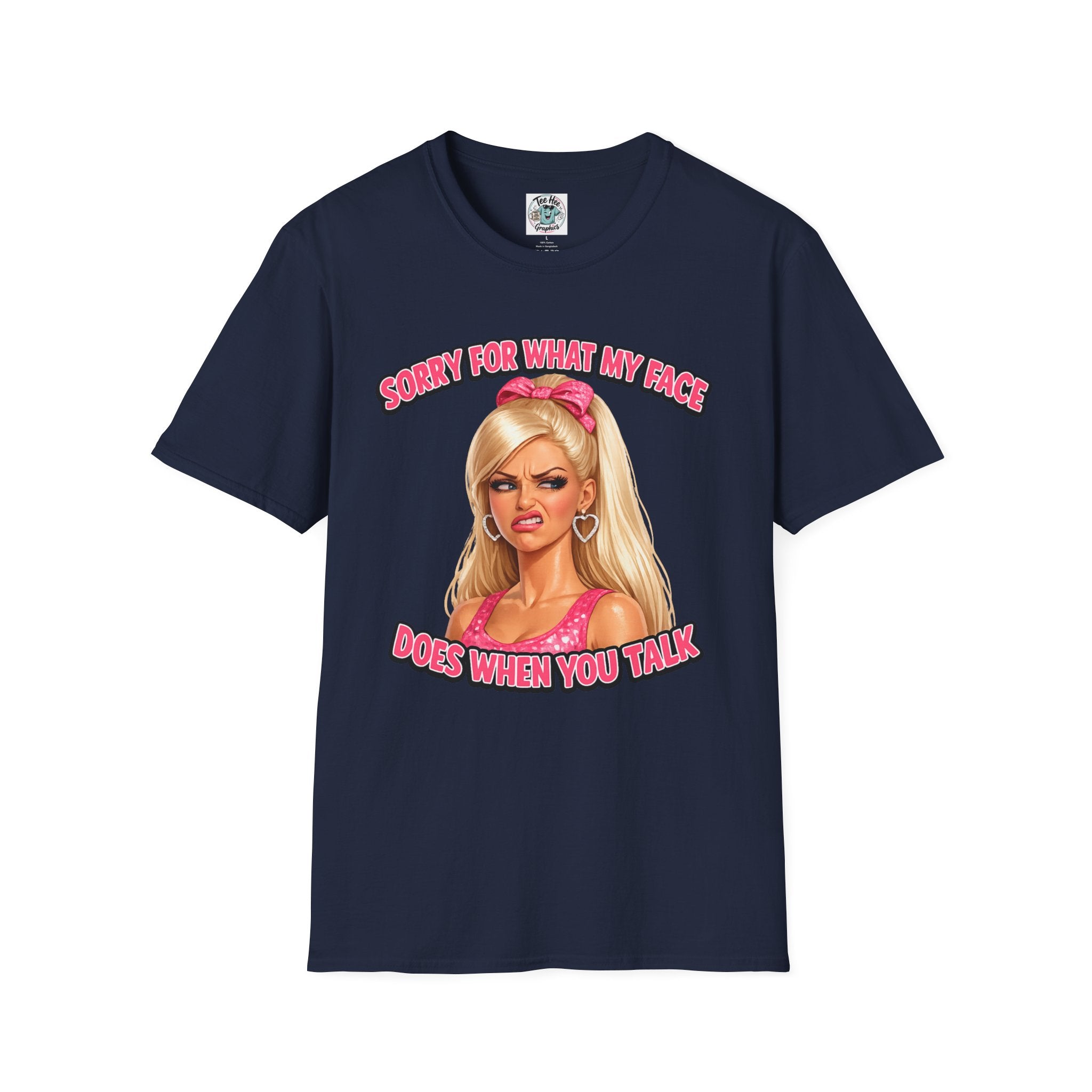 Graphic Tee — "Sorry For What My Face Does When You Talk" Sassy Barbie Vibe T-Shirt