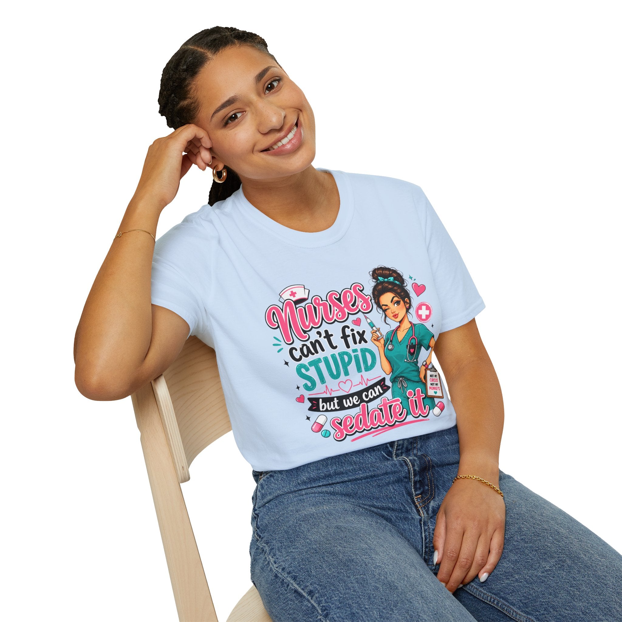 Nurse 'We Can't Fix Stupid But We Can Sedate It' T-Shirt