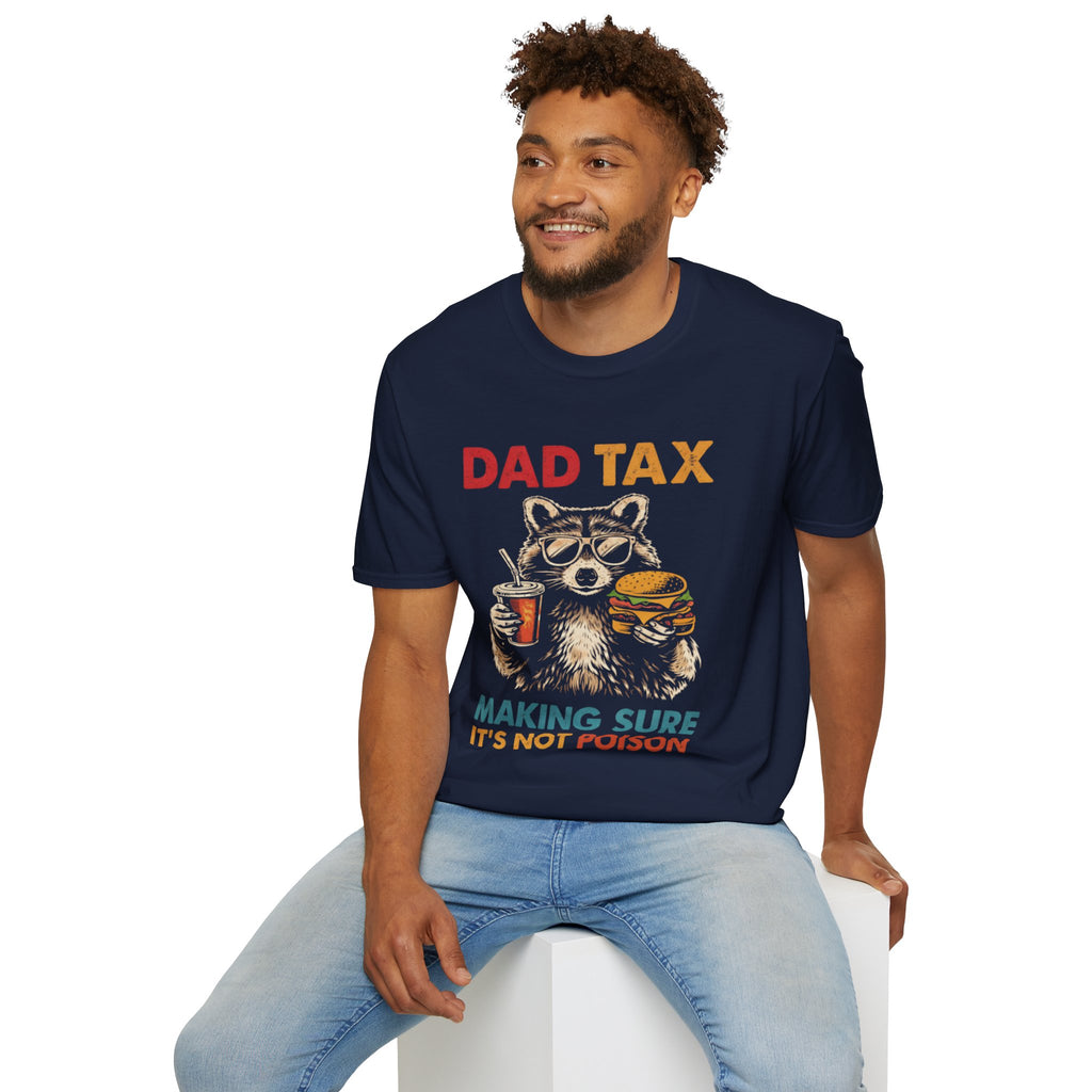 Dad Tax T-Shirt — Funny Dad Saying: 'Making Sure It's Not Poison'
